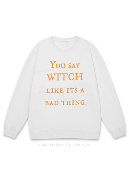 Witch Like Bad Thing Halloween Y2K Sweatshirt Cherrykitten