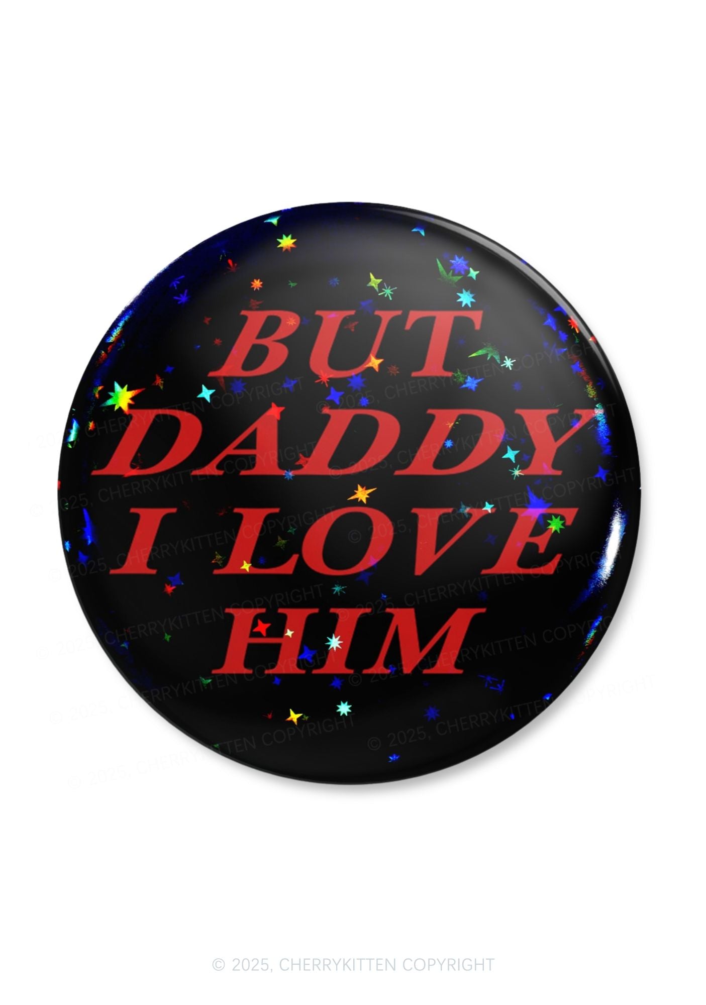But Daddy I Love Him 1Pc Y2K Pin Badge Cherrykitten