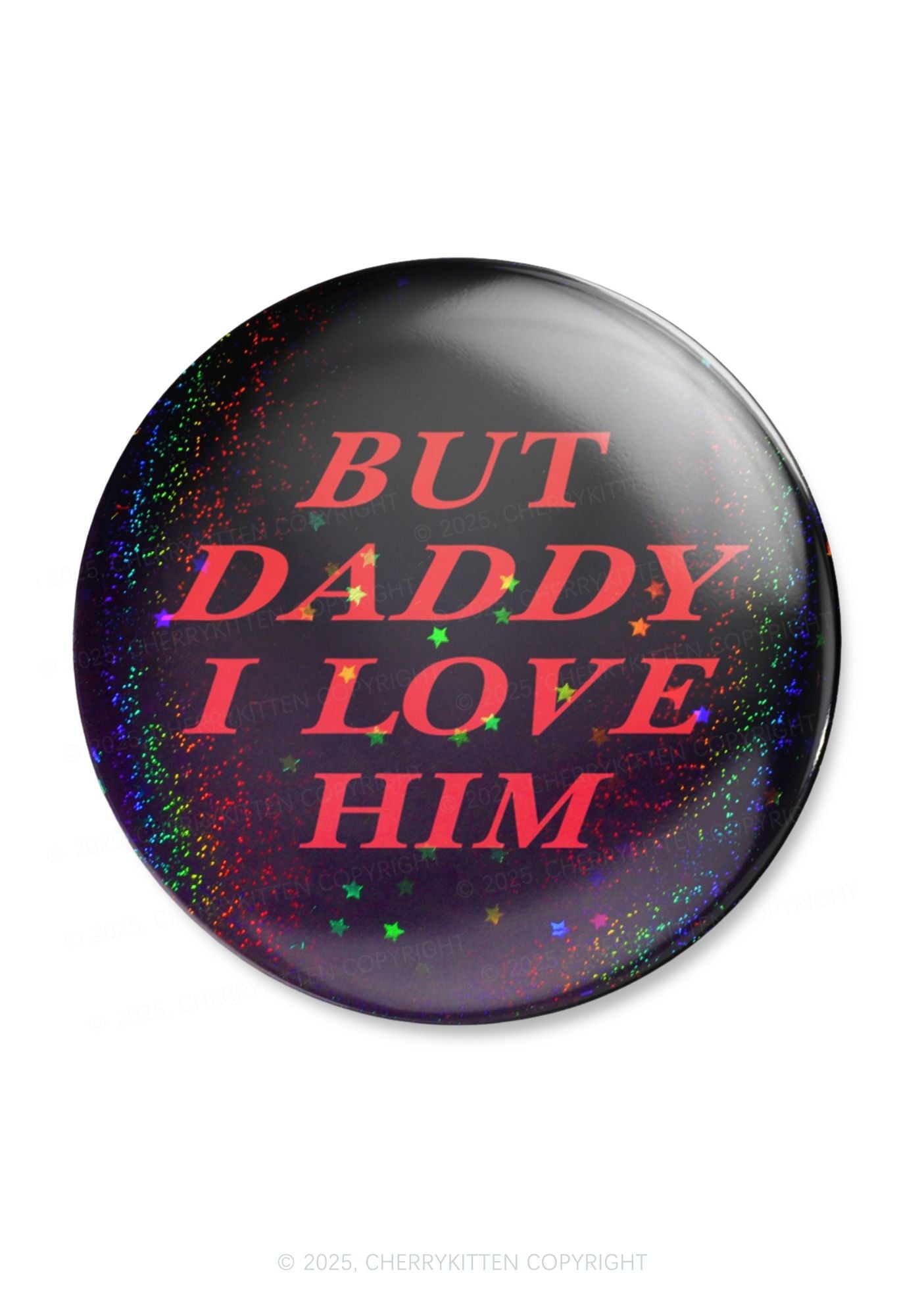 But Daddy I Love Him 1Pc Y2K Pin Badge Cherrykitten