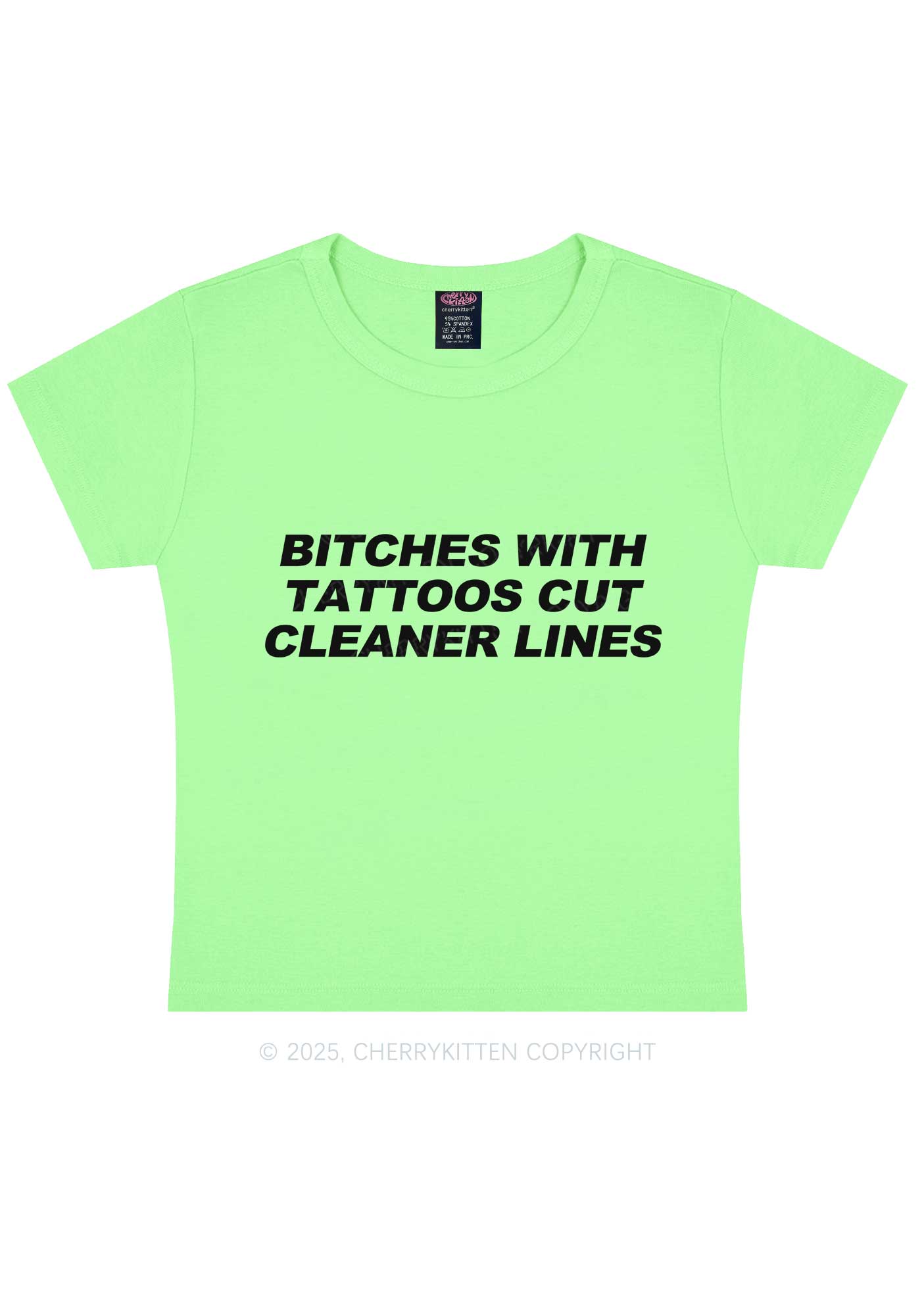 Tattoos Bitches Cut Cleaner Lines Y2K Baby Tee Cherrykitten