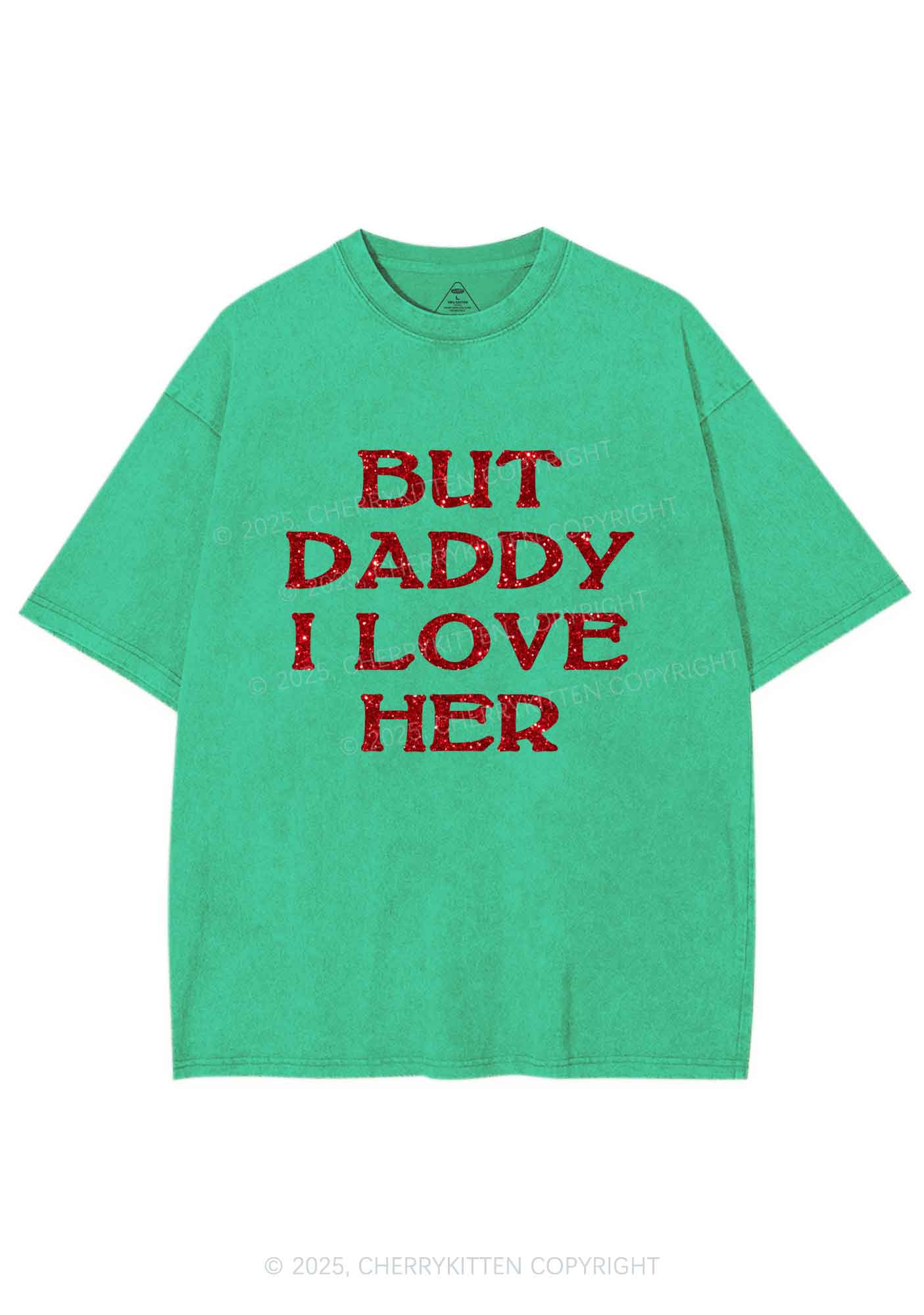 Glitter But Daddy I Love Her Y2K Shirts Washed Tee Cherrykitten