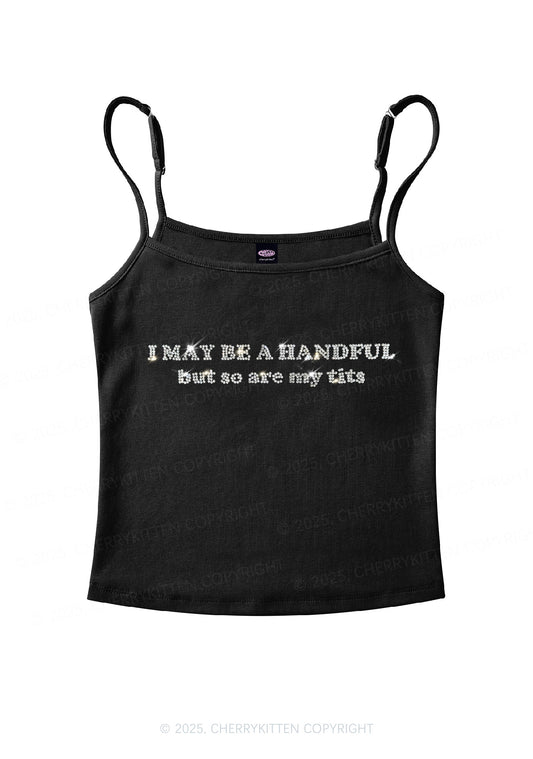 Rhinestone I May Be A Handful Y2K Spaghetti Strap Cami Cherrykitten