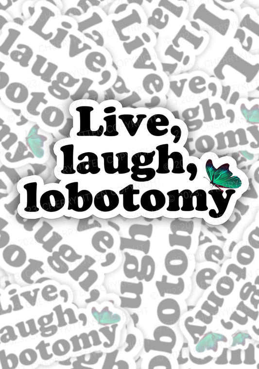 Live Laugh Lobotomy 1Pc Y2K Sticker Cherrykitten