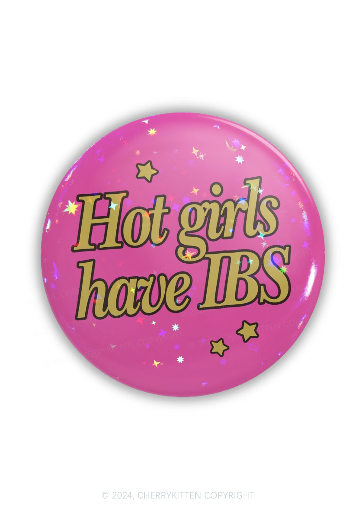 Hot Girls Have IBS 1Pc Y2K Pin Badge Cherrykitten