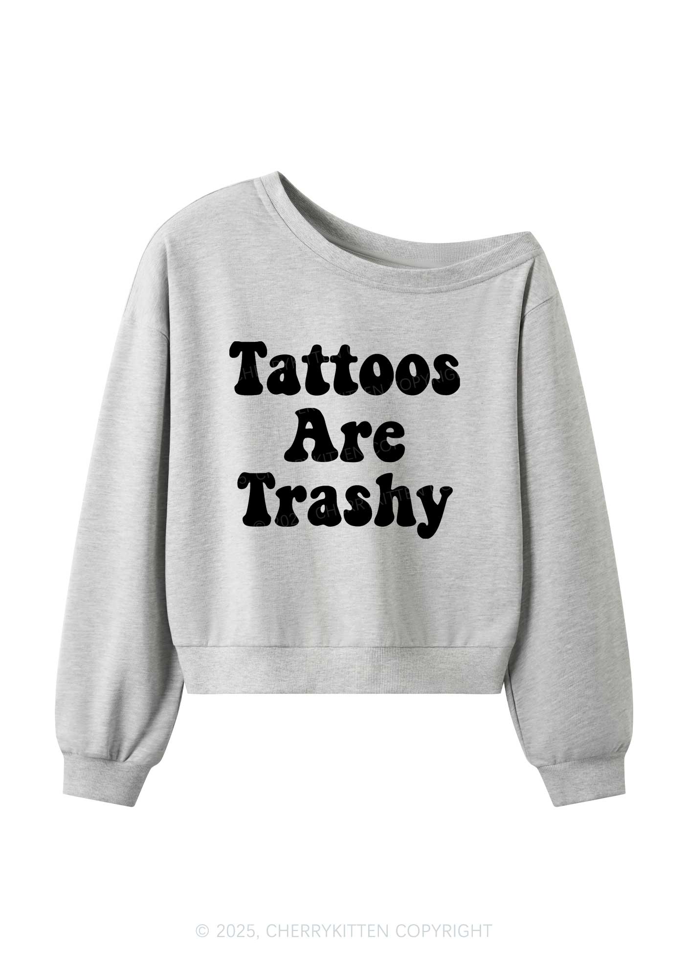 Tattoos Are Trashy Y2K Off Shoulder Sweatshirts Cherrykitten