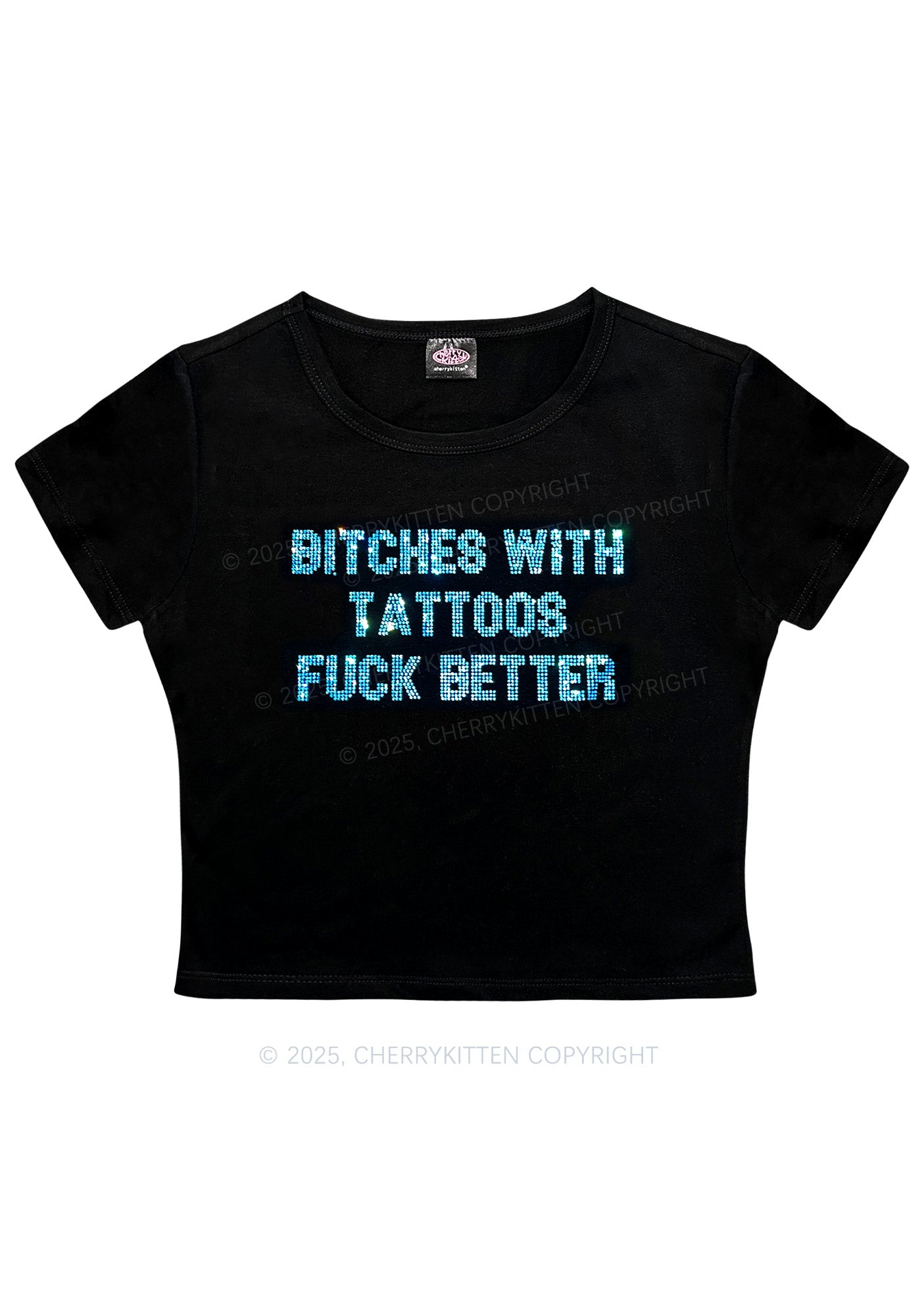 Rhinestone Bxxches With Tattoos Fxxk Better Y2K Baby Tee Cherrykitten