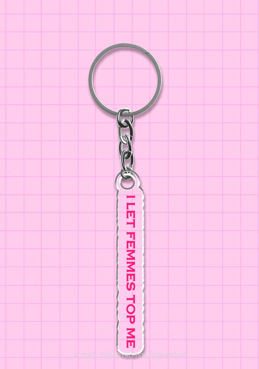 I Let Femmes Top Me Pride 1Pc Y2K Keychain Cherrykitten