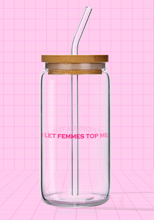 I Let Femmes Top Me Pride Y2K Printed Glass Cup Cherrykitten