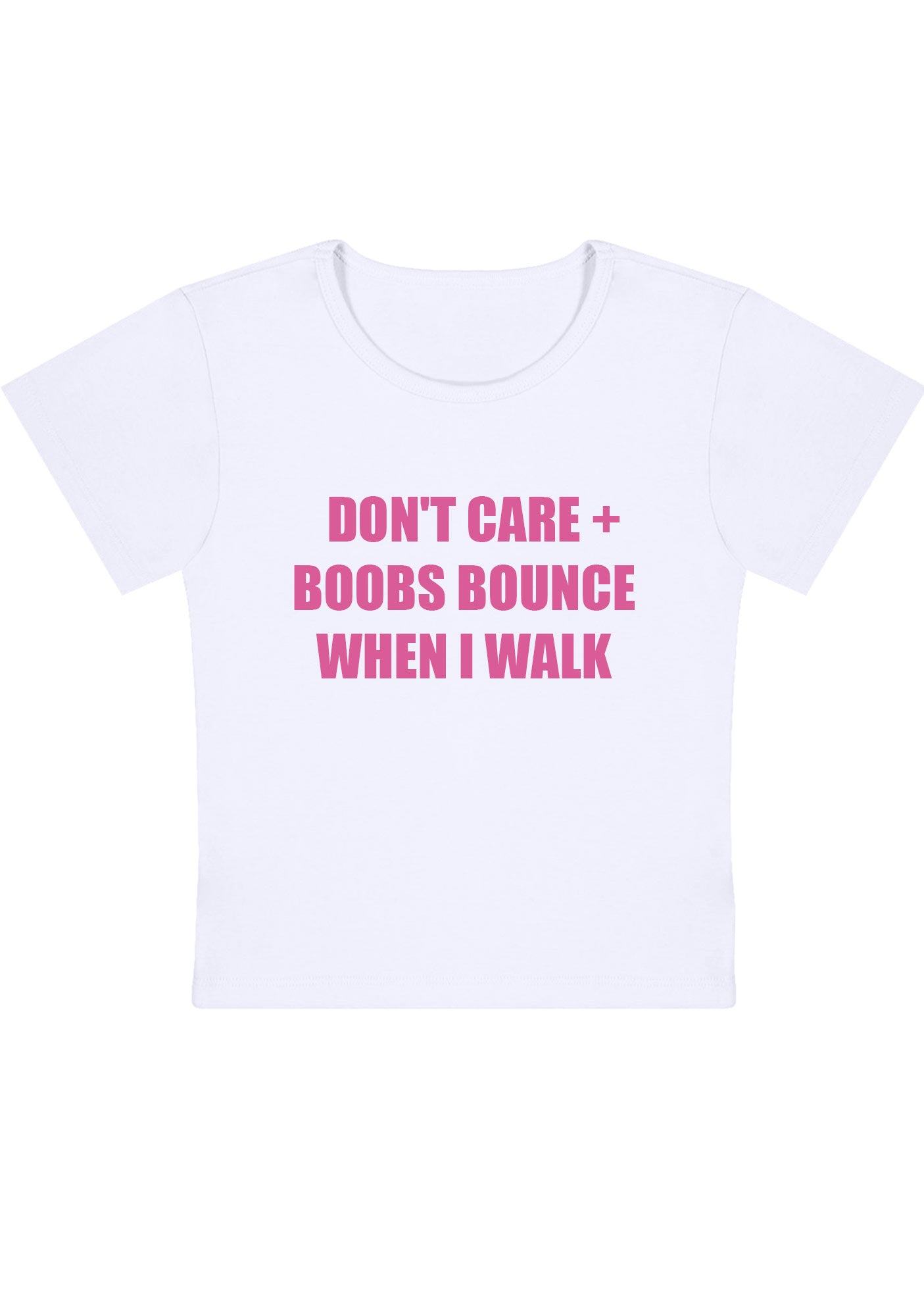 Don't Care Bxxbs Bounce When I Walk Y2K Baby Tee