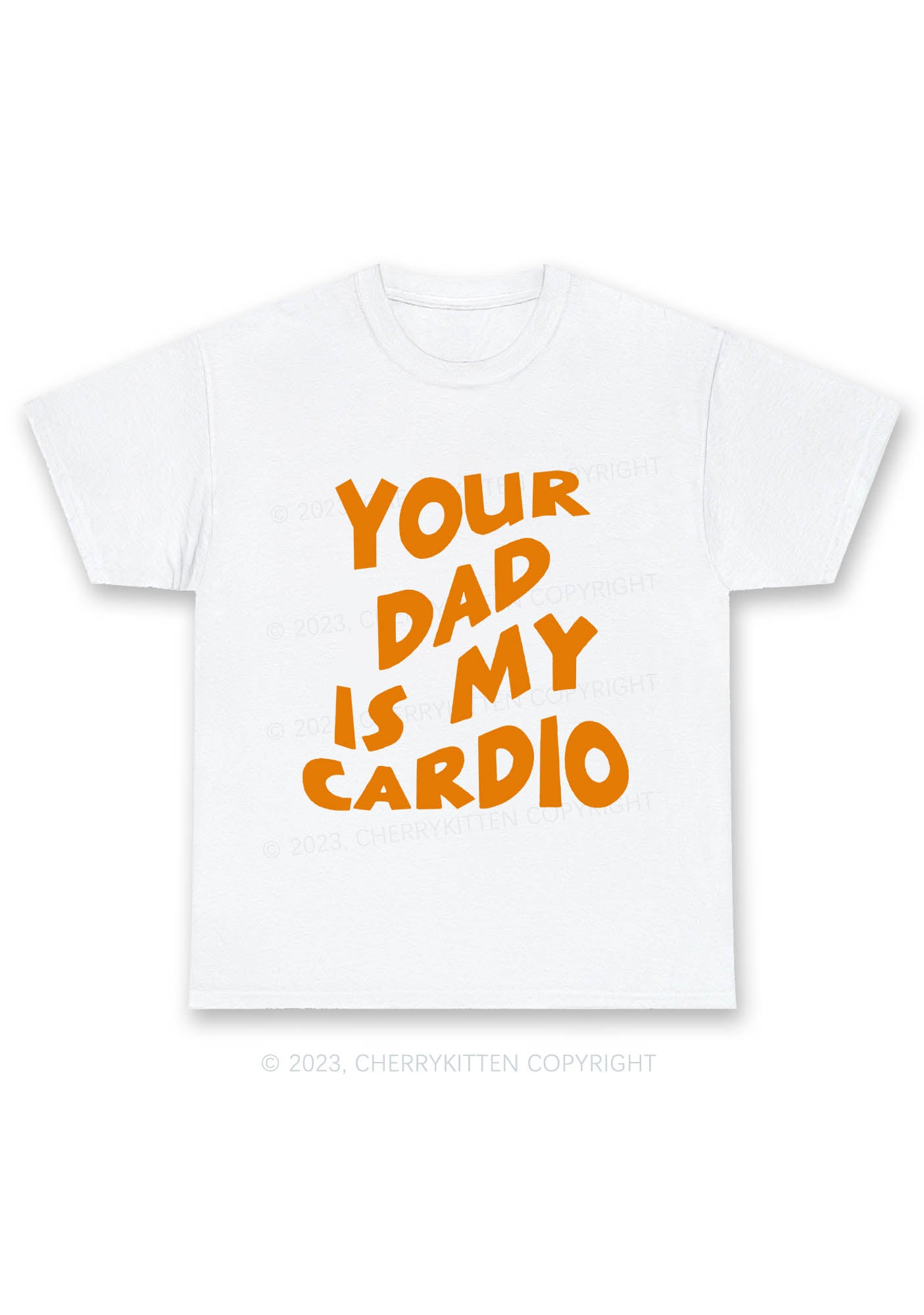 Your Dad Is My Cardio Y2K Chunky Shirt Cherrykitten