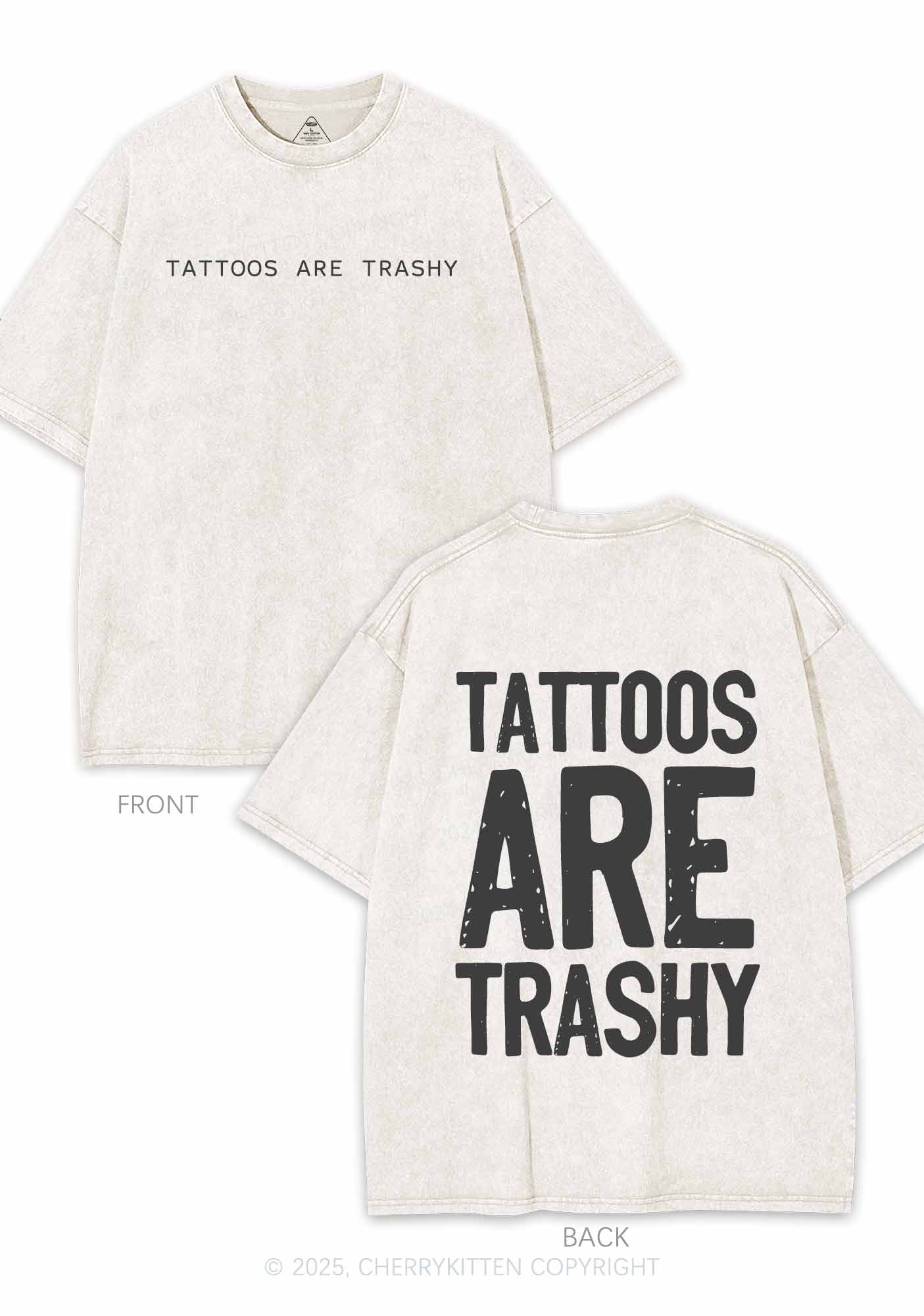 Tattoos Are Trashy Two Sides Y2K Shirts Washed Tee Cherrykitten