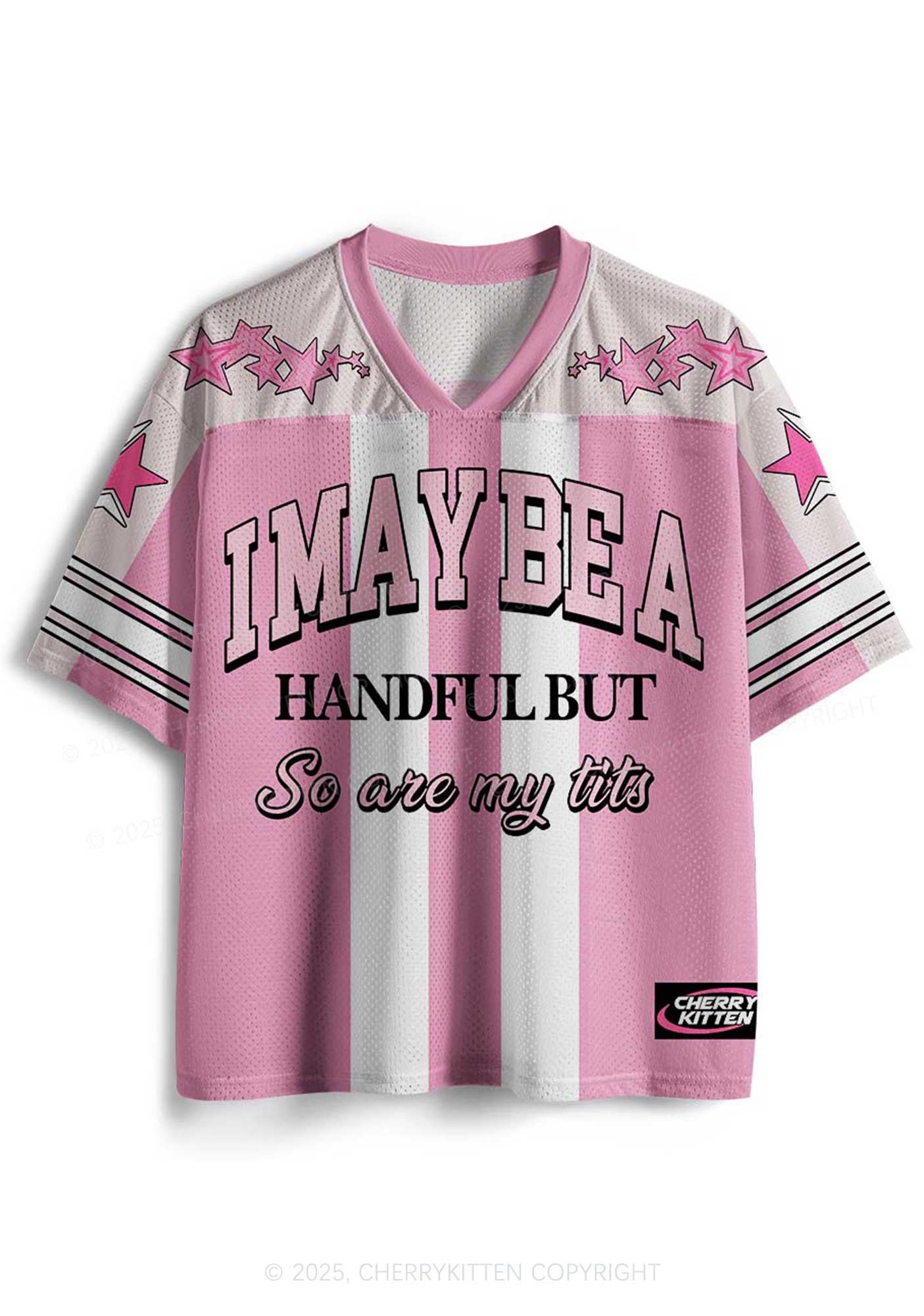 Custom I May Be A Handful Y2K Mesh Jersey Shirts Cherrykitten