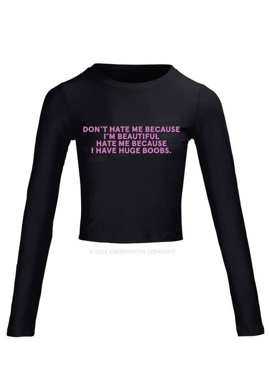 Hate Me Because I Have Huge Bxxbs Long Sleeve Crop Top Cherrykitten