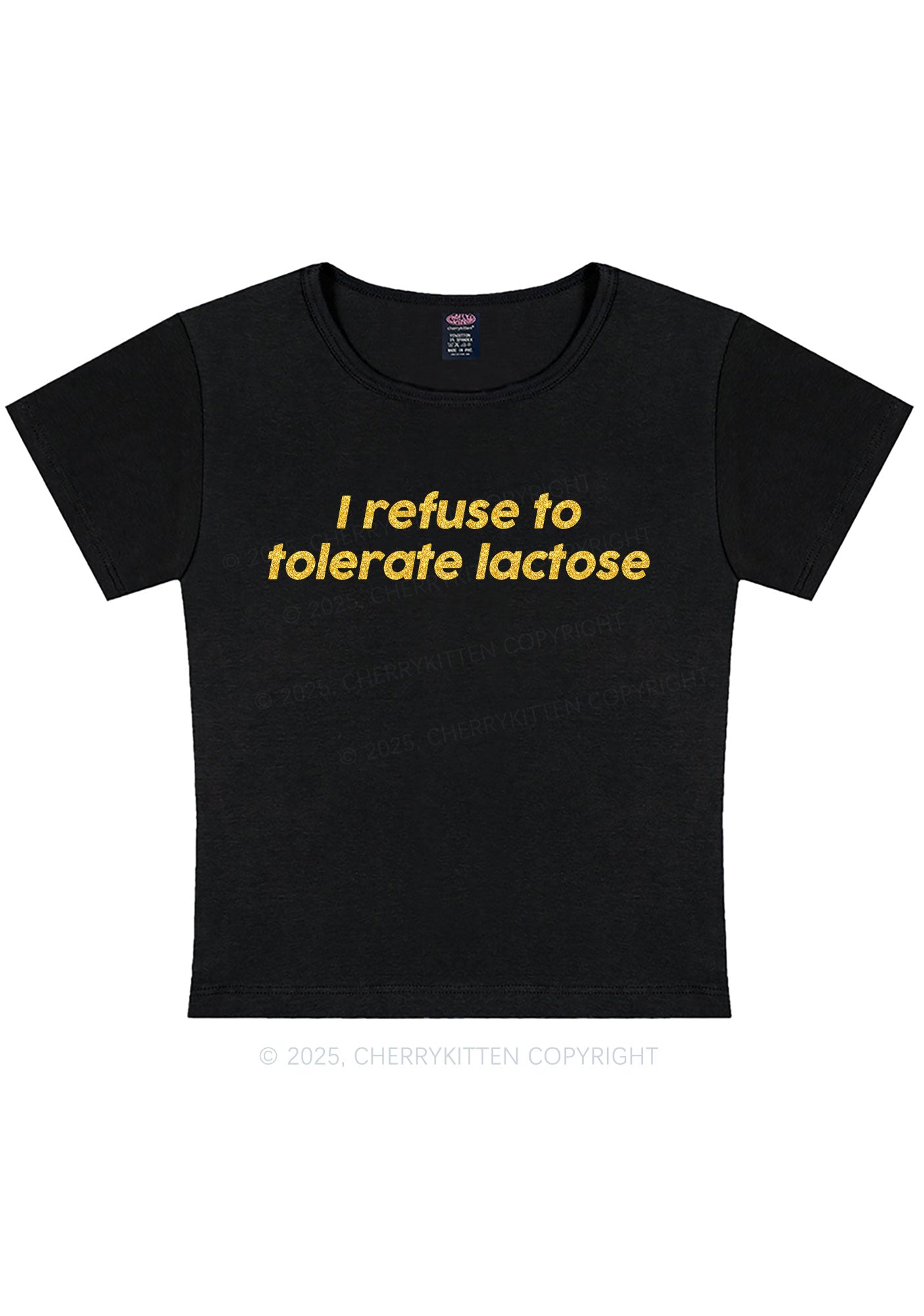 Glitter Refuse To Tolerate Lactose Y2K Baby Tee Cherrykitten