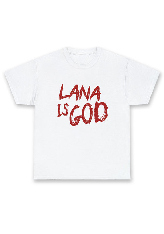 Lana Is God Chunky Shirt