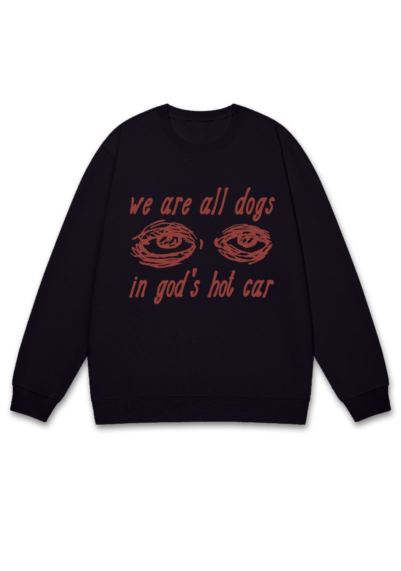 We Are All Dogs In God's Hot Car Y2K Sweatshirt