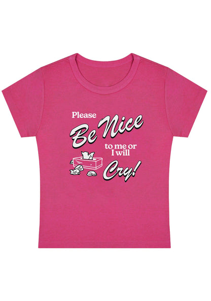 Please Be Nice To Me Or I Will Cry Y2K Baby Tee