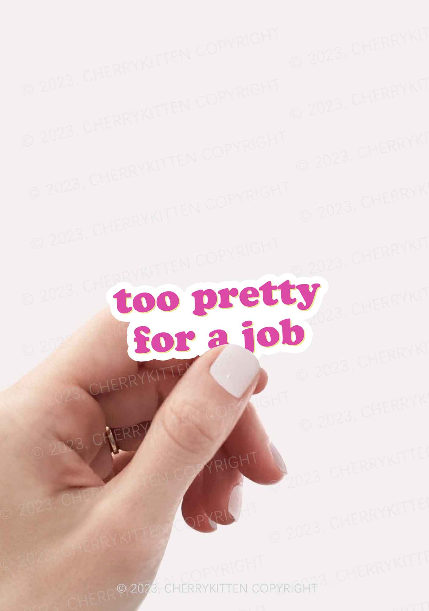 Too Pretty For A Job 1Pc Y2K Sticker Cherrykitten
