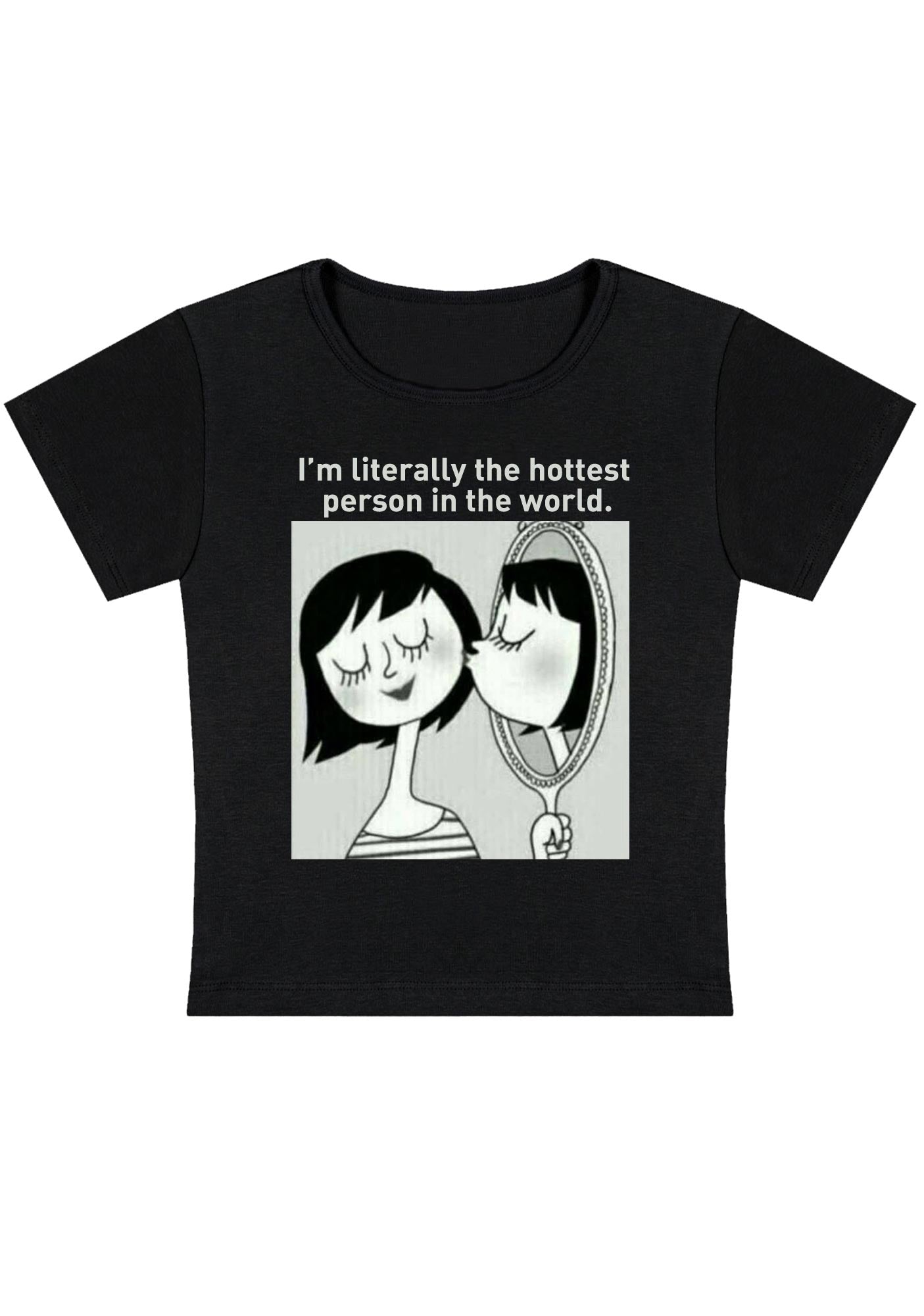 Curvy I'm Literally The Hottest Person In The World Baby Tee