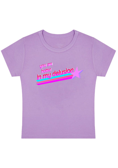 You Are Hotter In My Delusion Y2K Baby Tee