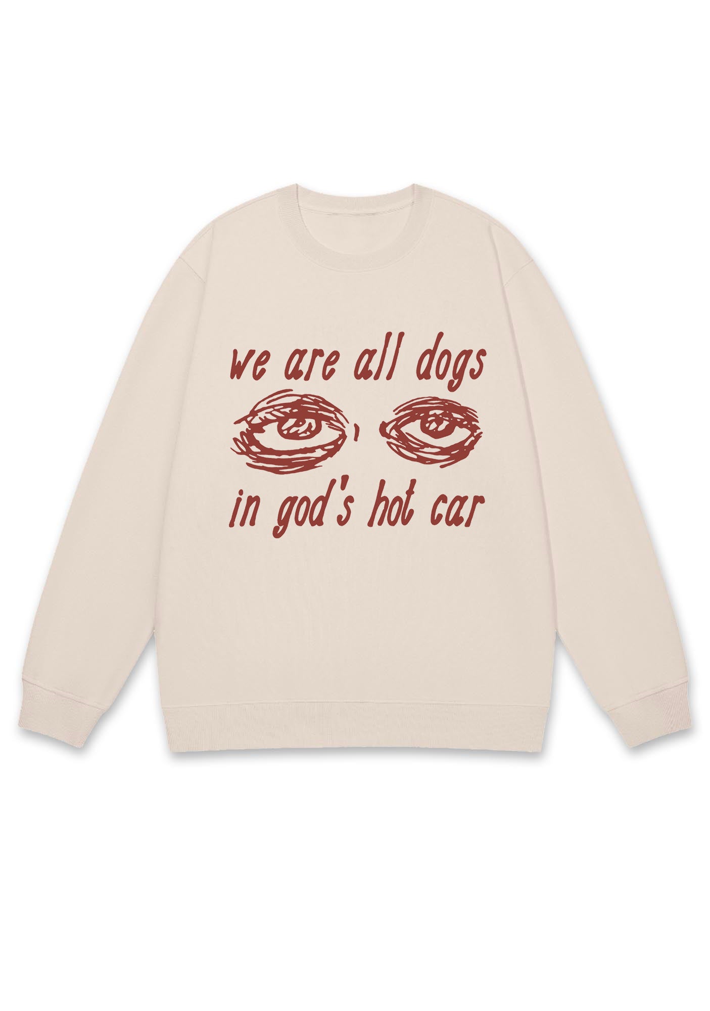 We Are All Dogs In God's Hot Car Y2K Sweatshirt