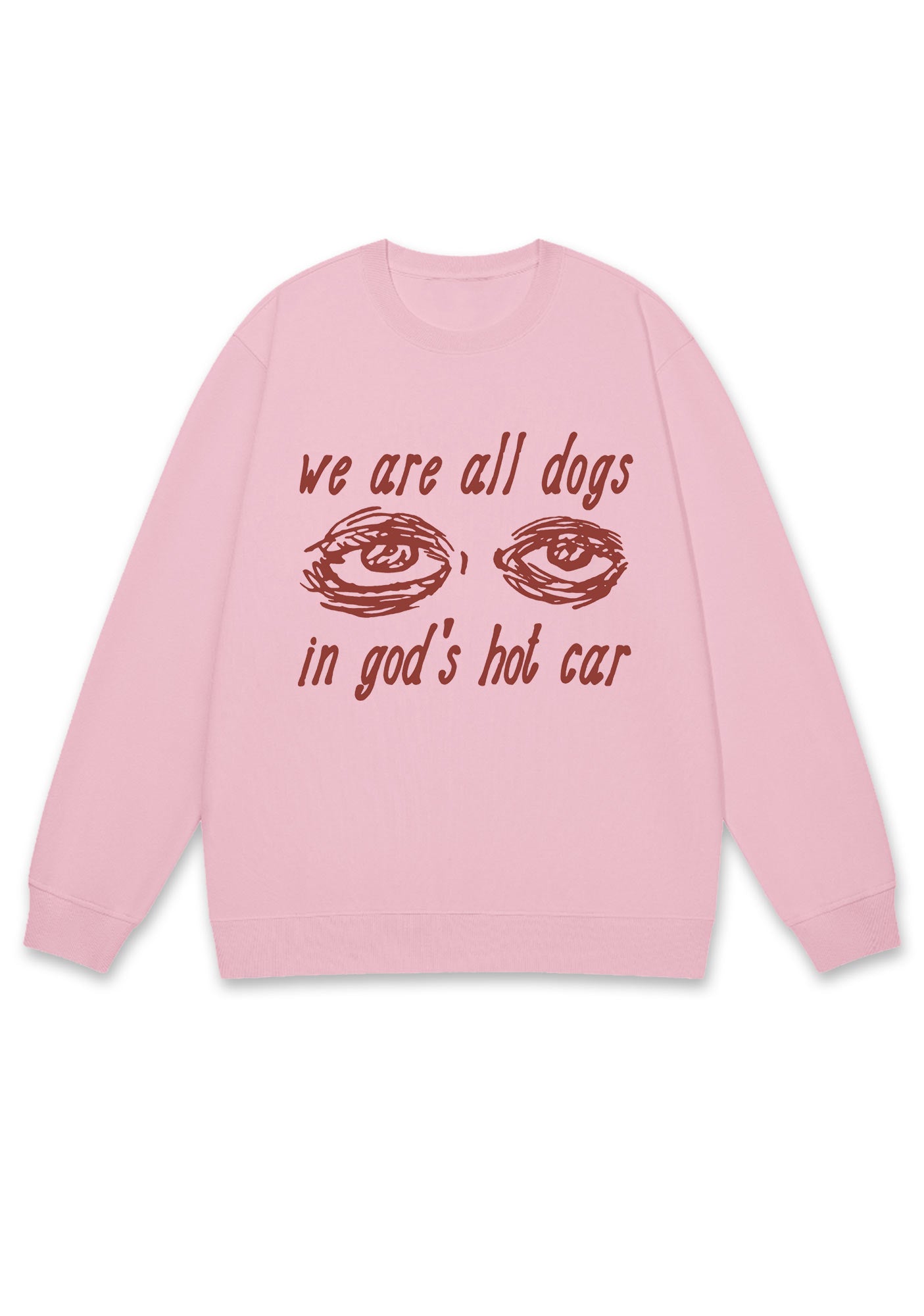 We Are All Dogs In God's Hot Car Y2K Sweatshirt