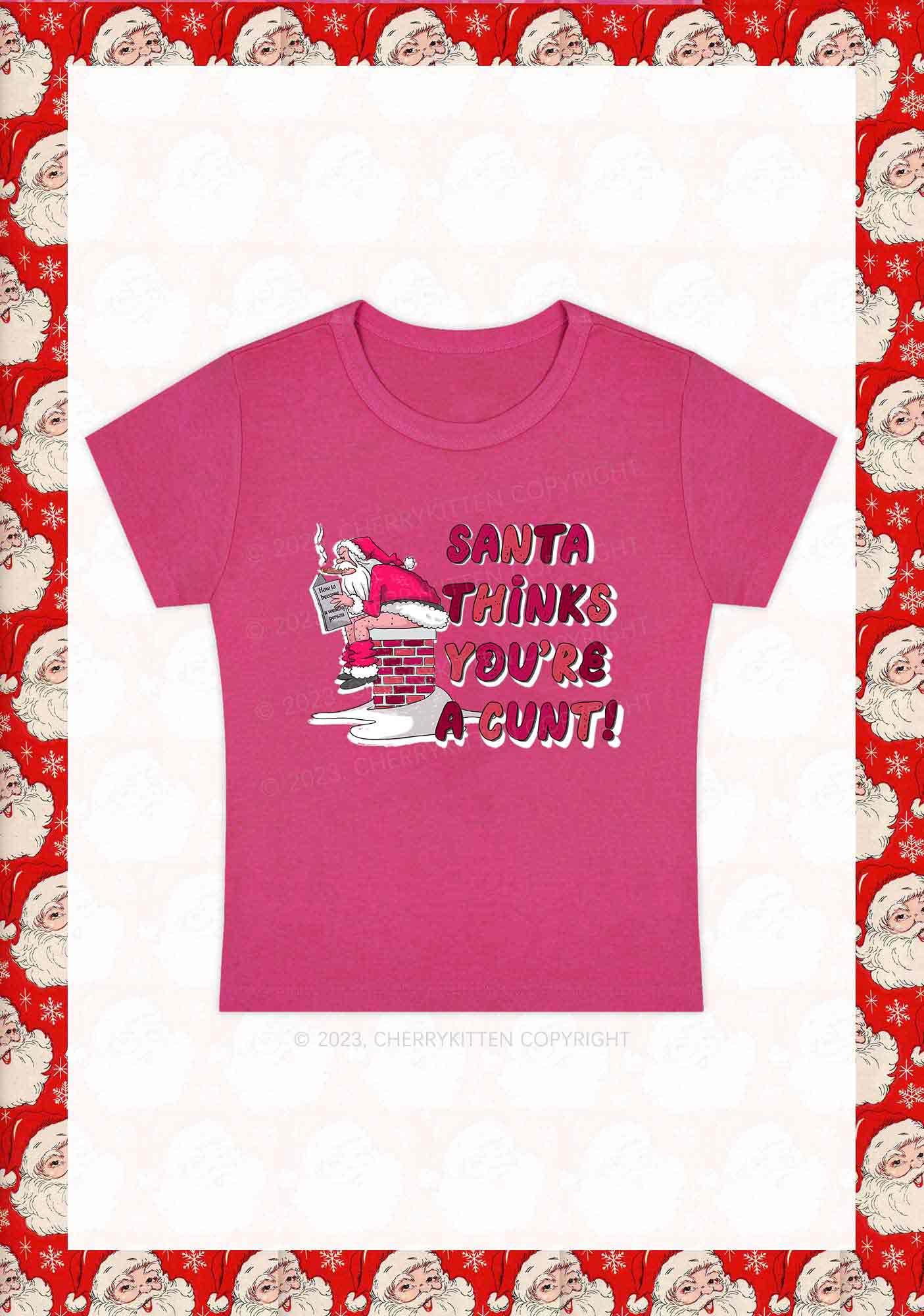 Santa Thinks You're A Cxxt Christmas Baby Tee Cherrykitten