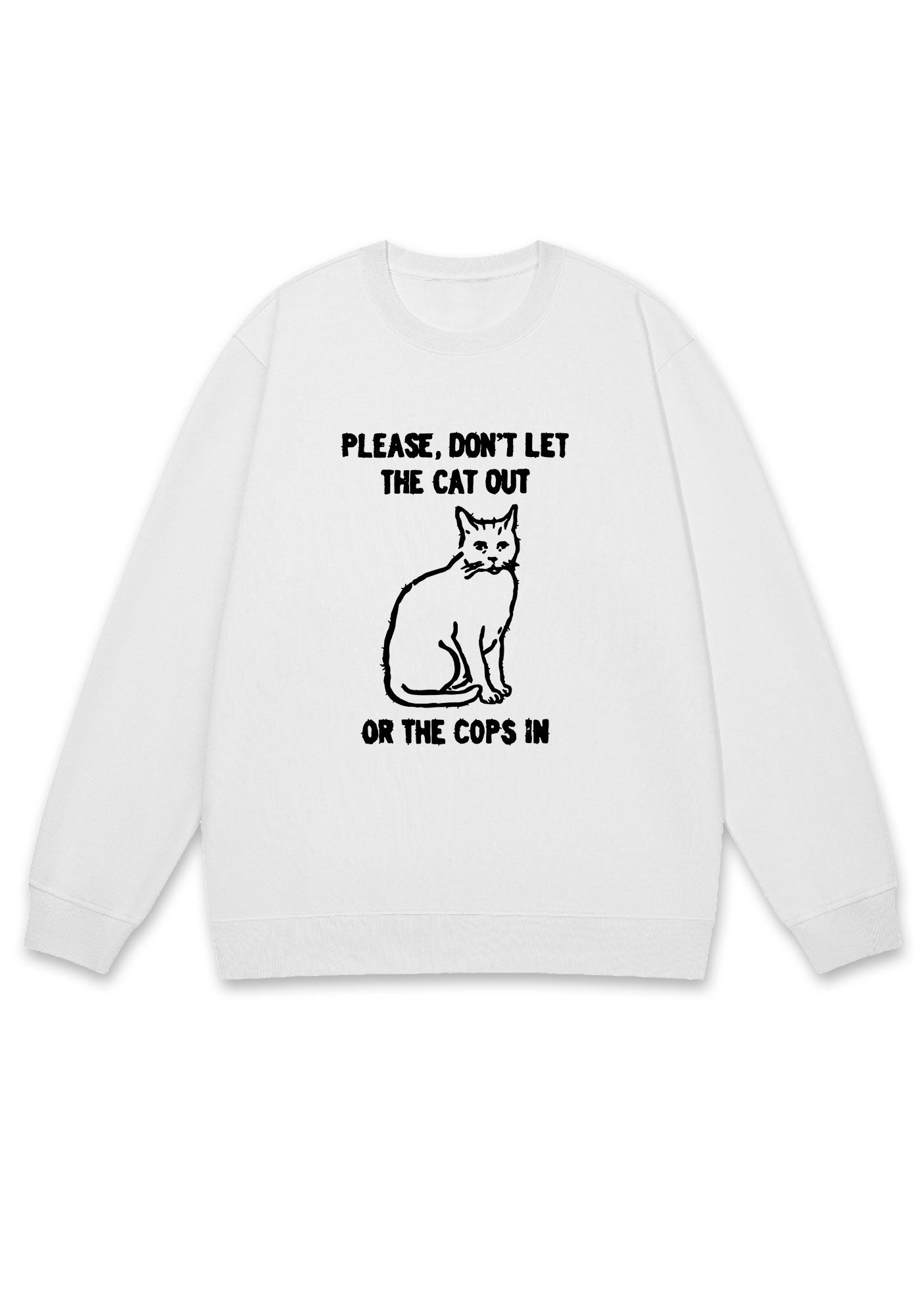Don't Let The Cat Out Y2K Sweatshirt