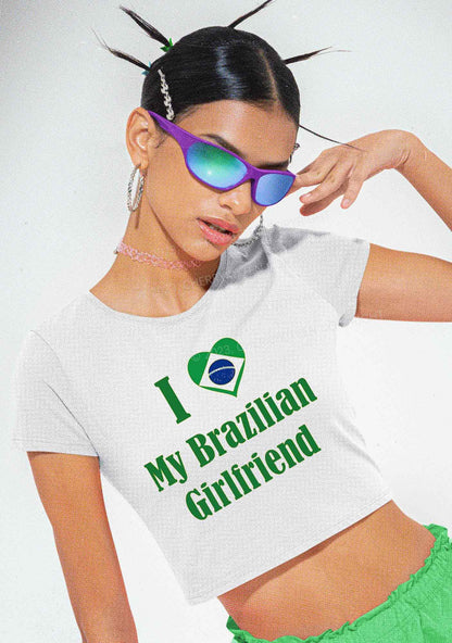 I Love My Brazilian Girlfriend Y2K Baby Tee Cherrykitten