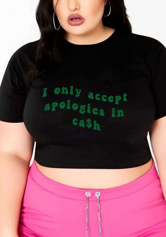 Curvy I Only Accept Apologies In Cash Baby Tee