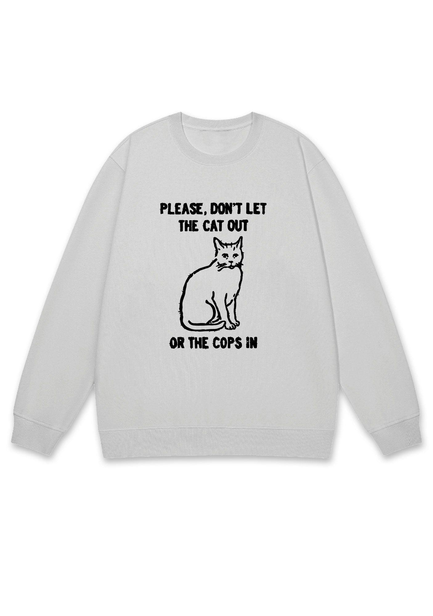 Don't Let The Cat Out Y2K Sweatshirt