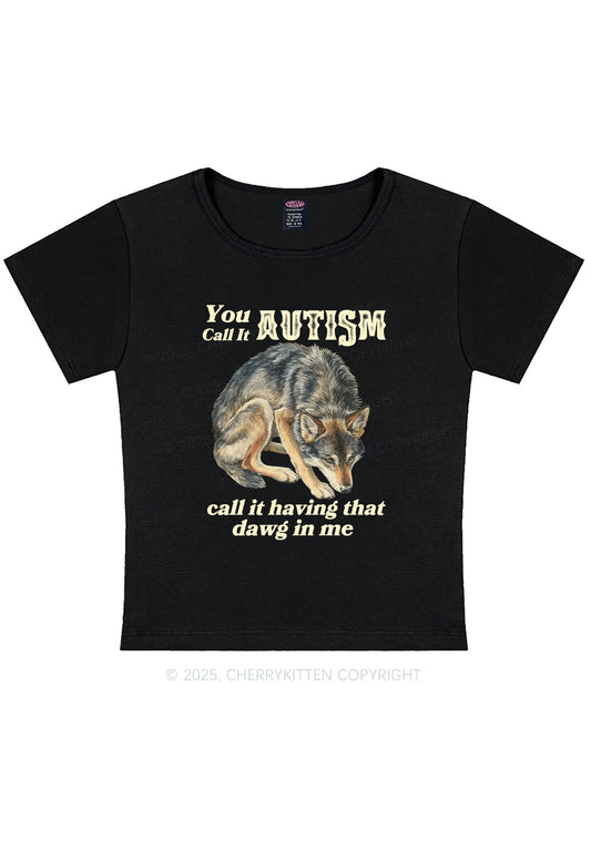 You Call It Autism Y2K Baby Tee Cherrykitten