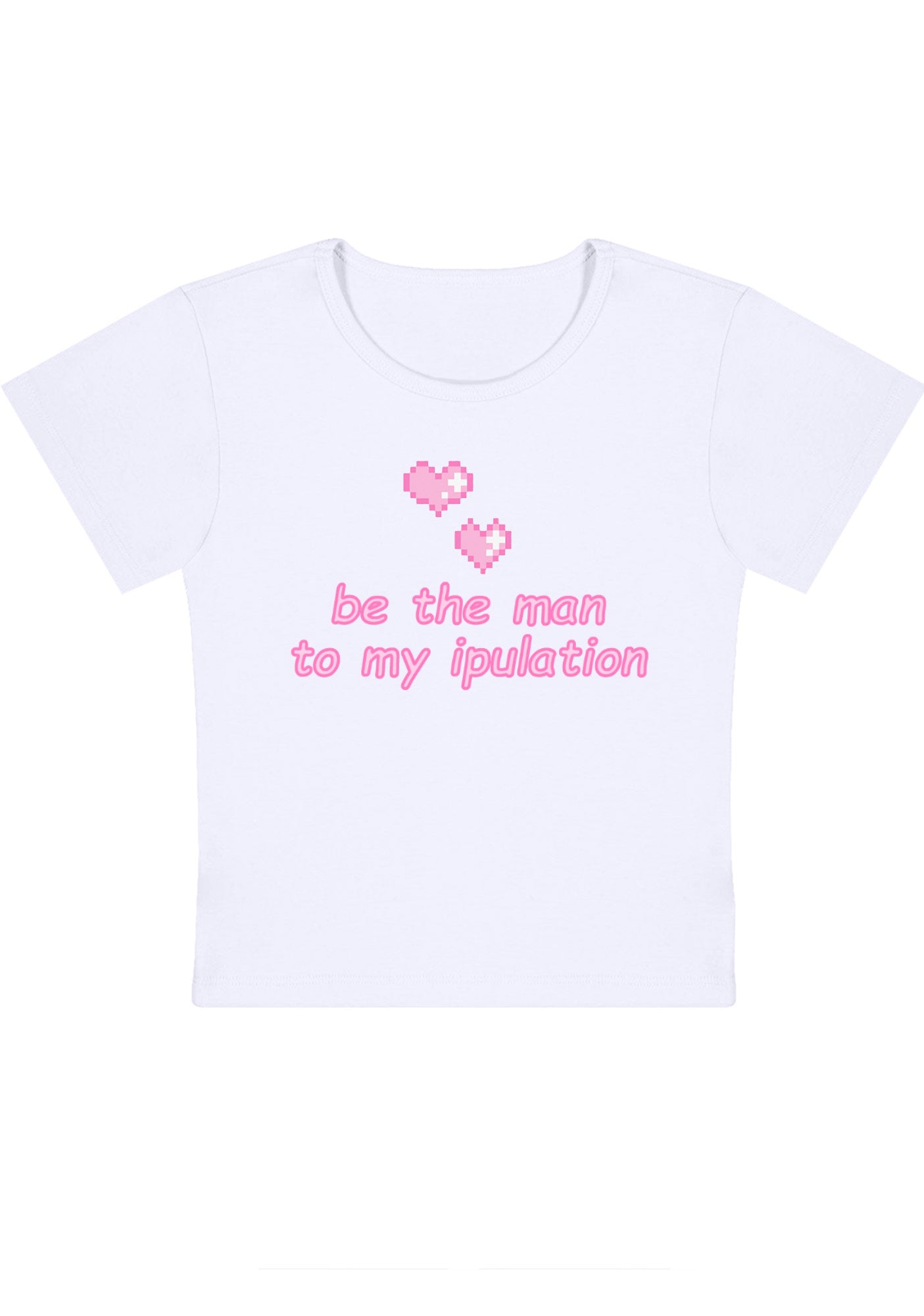 Curvy Be The Man To My Ipulation Baby Tee