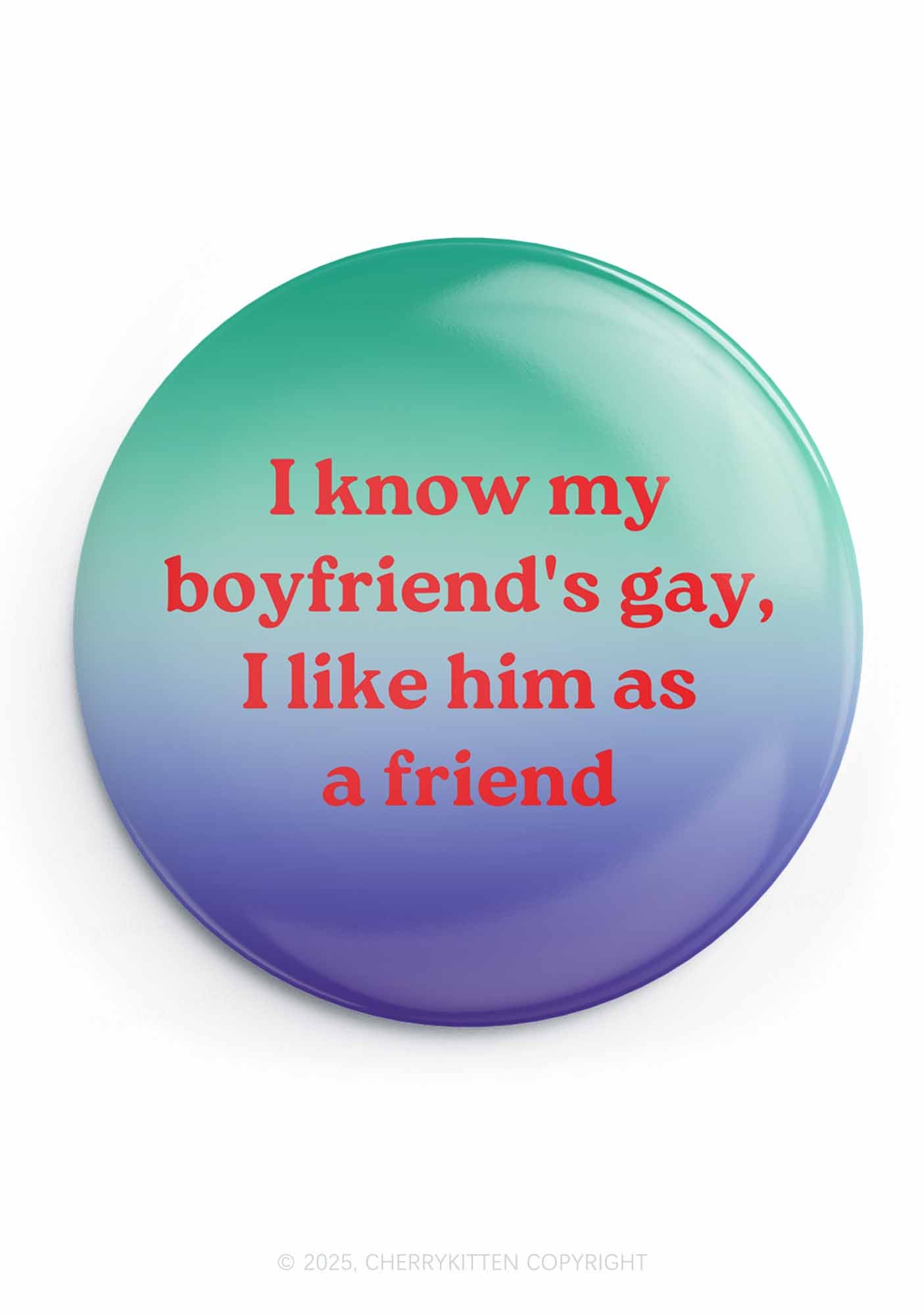 I Know My BF Is Gay Pride 1Pc Y2K Pin Badge Cherrykitten