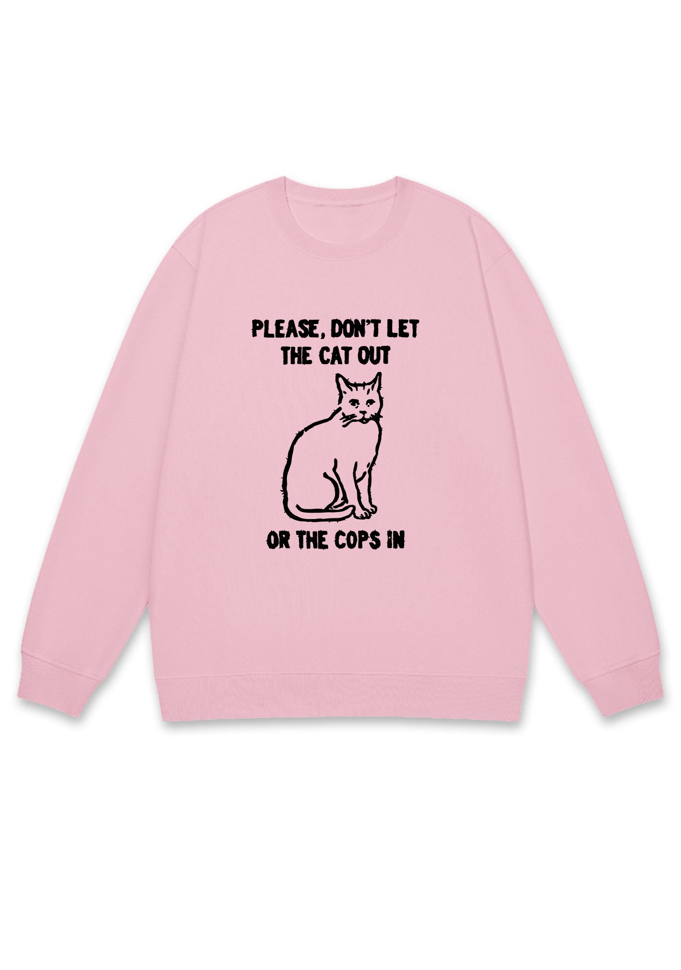 Don't Let The Cat Out Y2K Sweatshirt