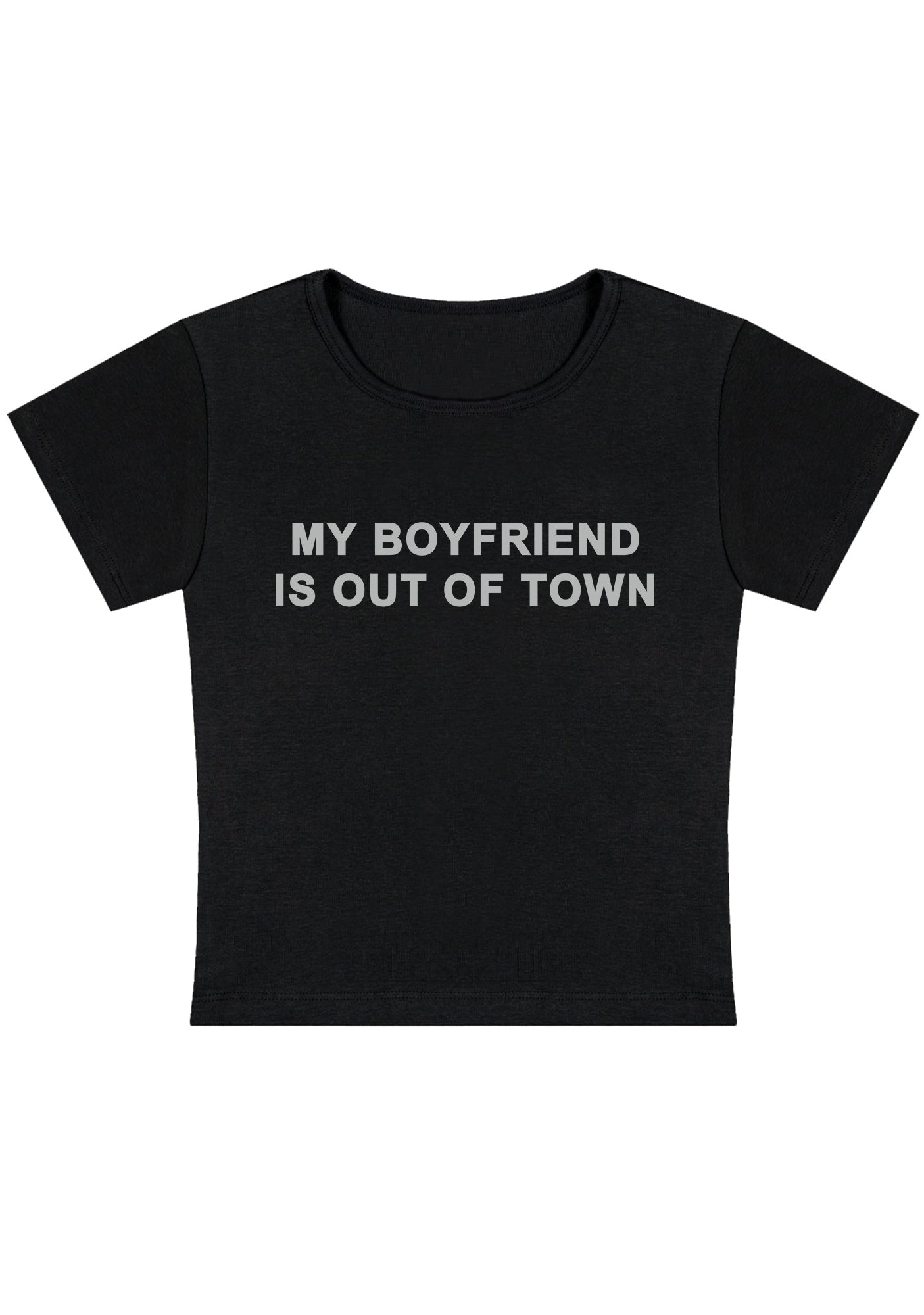 My Boyfriend Is Out Of Town Y2K Baby Tee