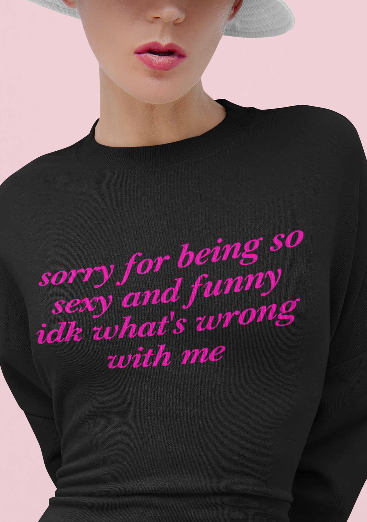 Sorry For Being So Funny Y2K Sweatshirt