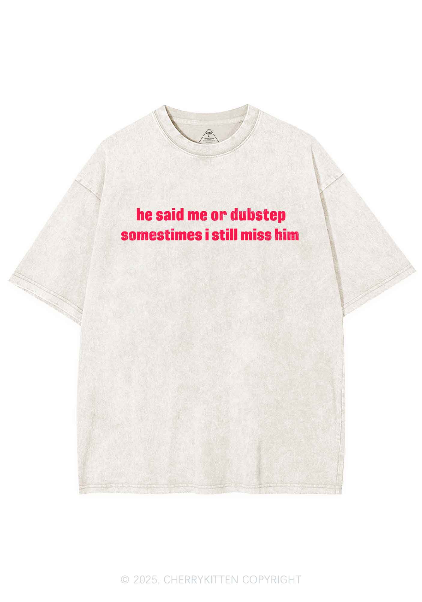 He Said Dubstep Y2K Shirts Washed Tee Cherrykitten