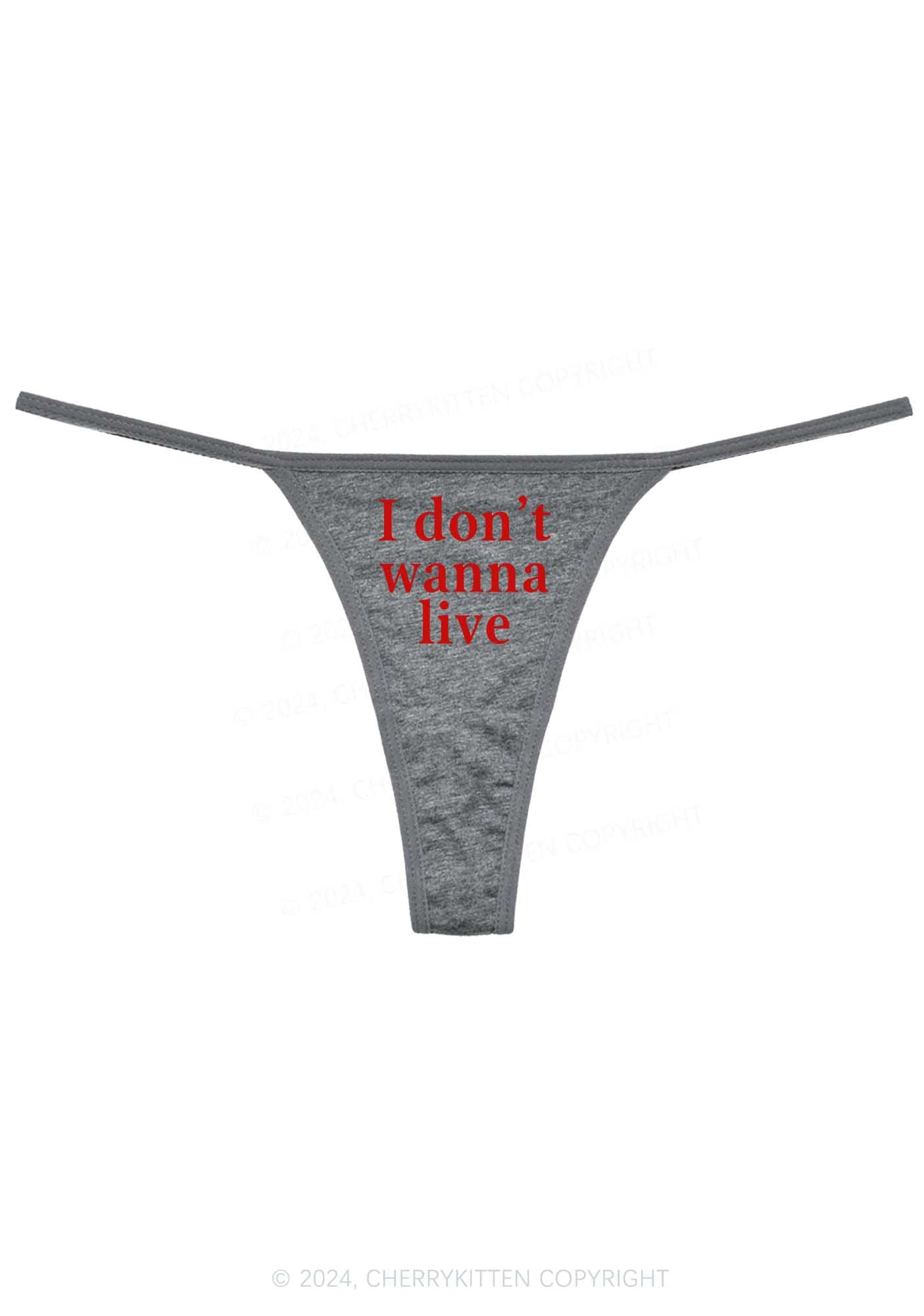 I Don't Wanna Live Y2K Flat String Thong Cherrykitten