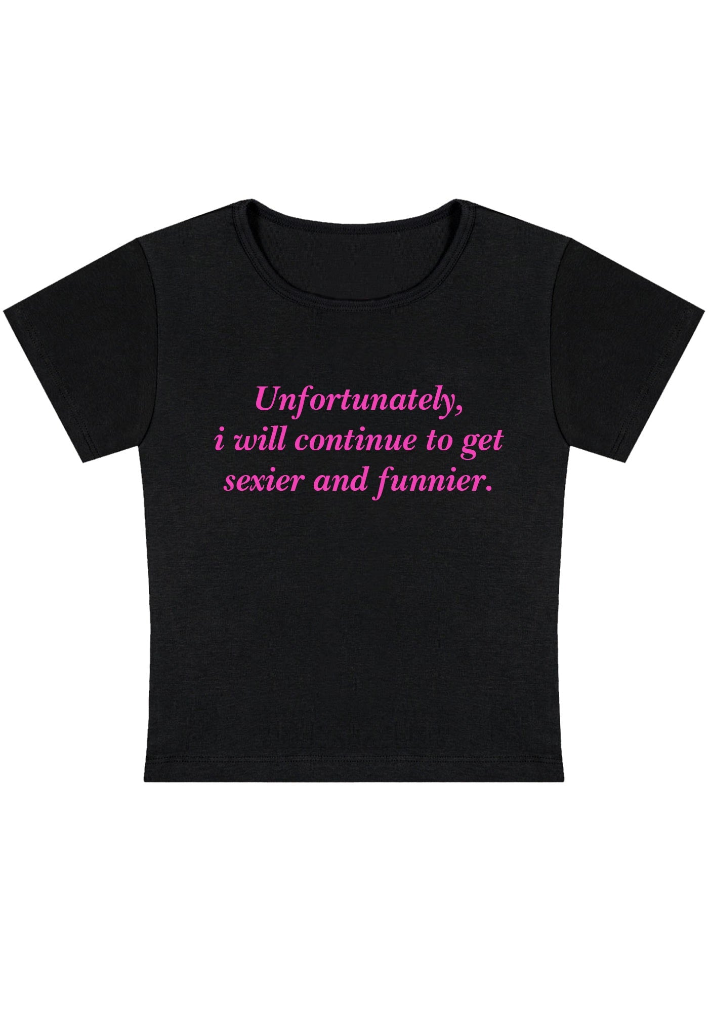 I Will Continue To Get Sexier And Funnier Y2K Baby Tee