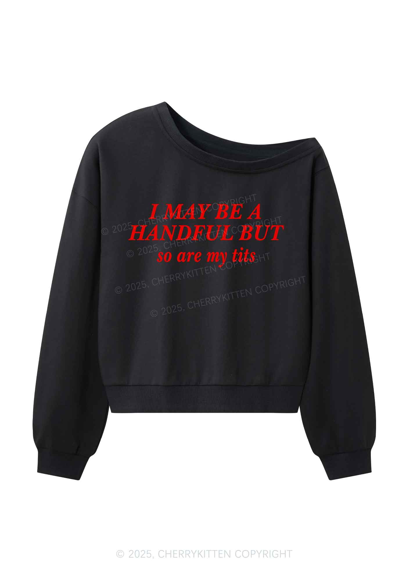 I May Be A Handful Y2K Off Shoulder Sweatshirts Cherrykitten