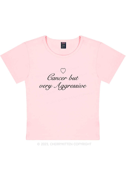 Cancer But Very Aggressive Y2K Baby Tee Cherrykitten