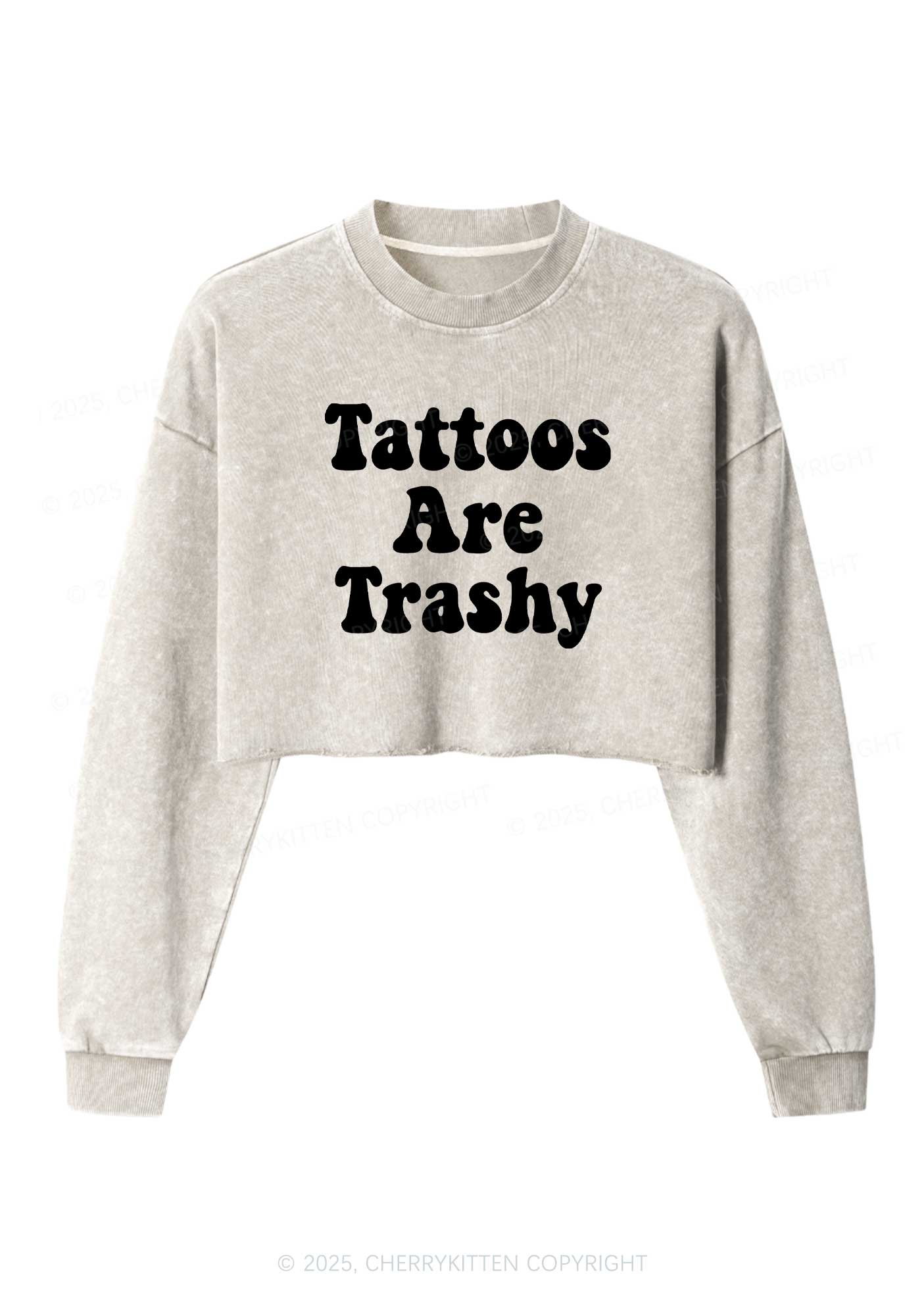 Tattoos Are Trashy Y2K Crop Washed Sweatshirts Cherrykitten