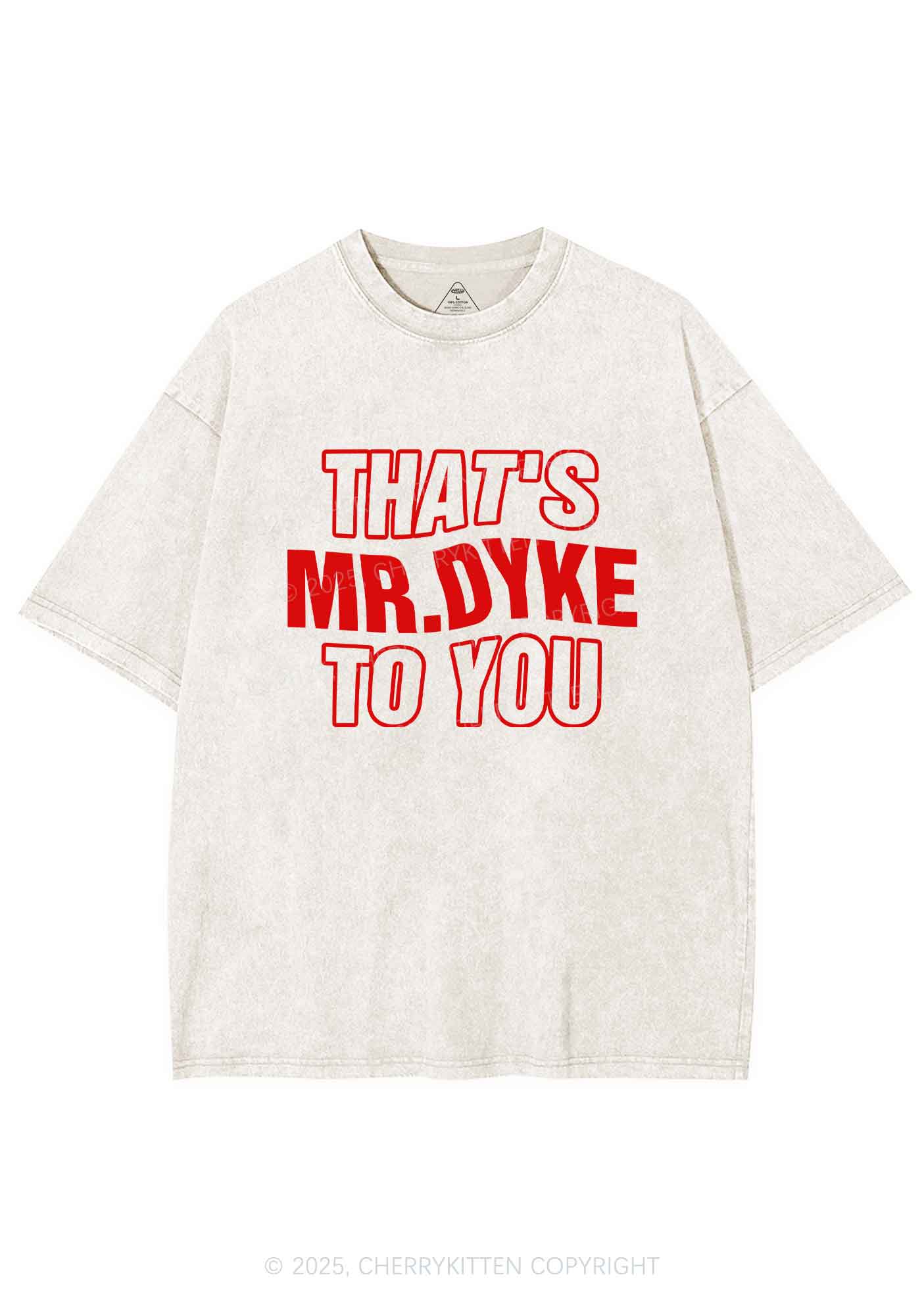 Thats Mr Dyke Pride Y2K Shirts Washed Tee Cherrykitten