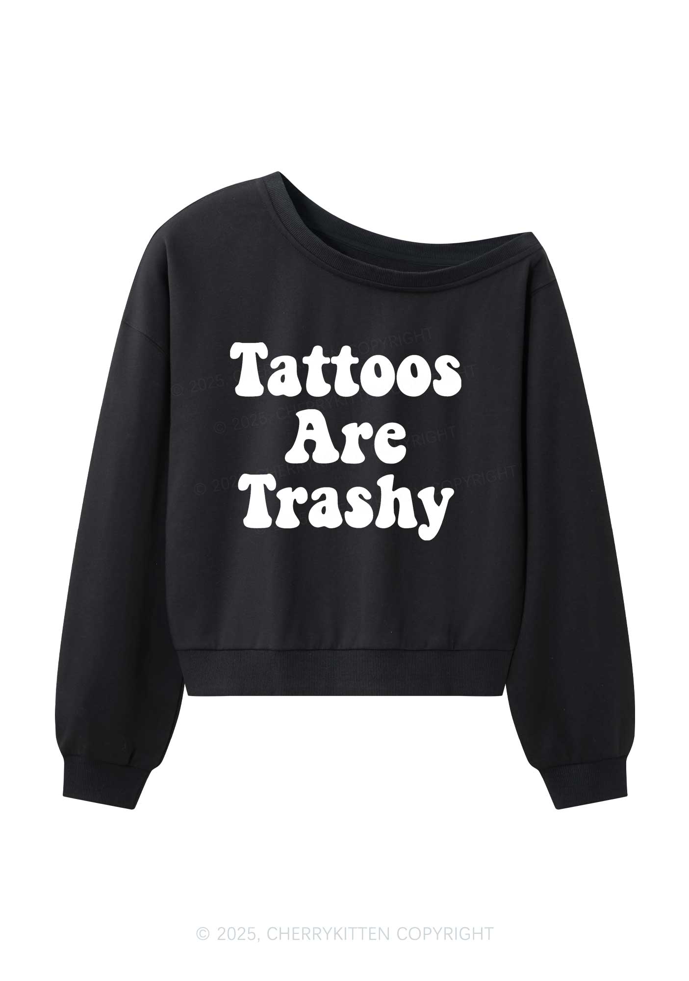 Tattoos Are Trashy Y2K Off Shoulder Sweatshirts Cherrykitten