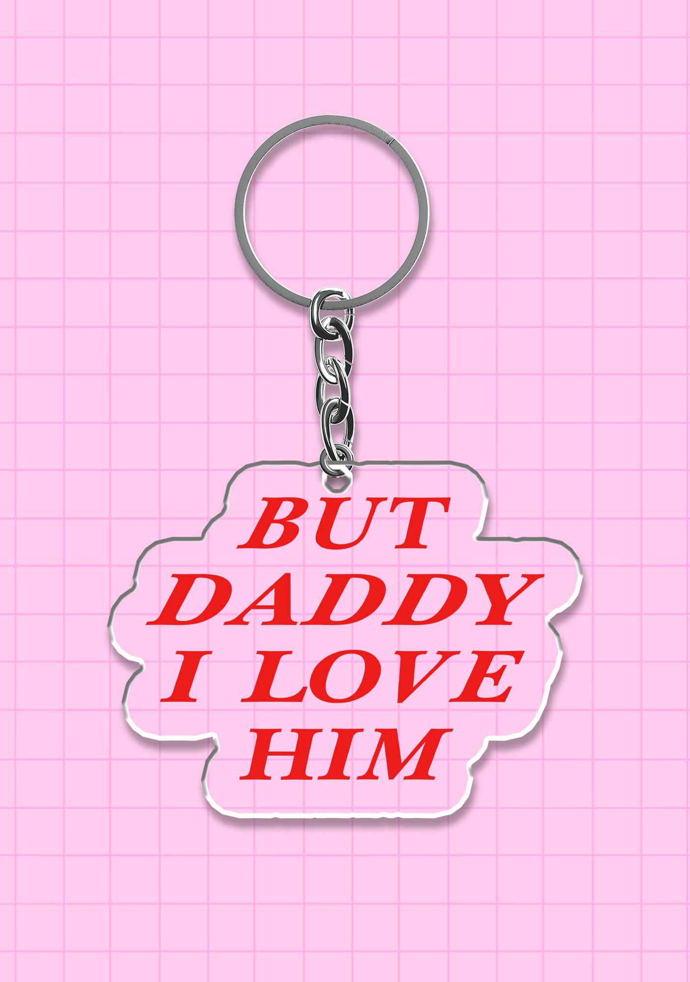 But Daddy I Love Him 1Pc Y2K Keychain Cherrykitten