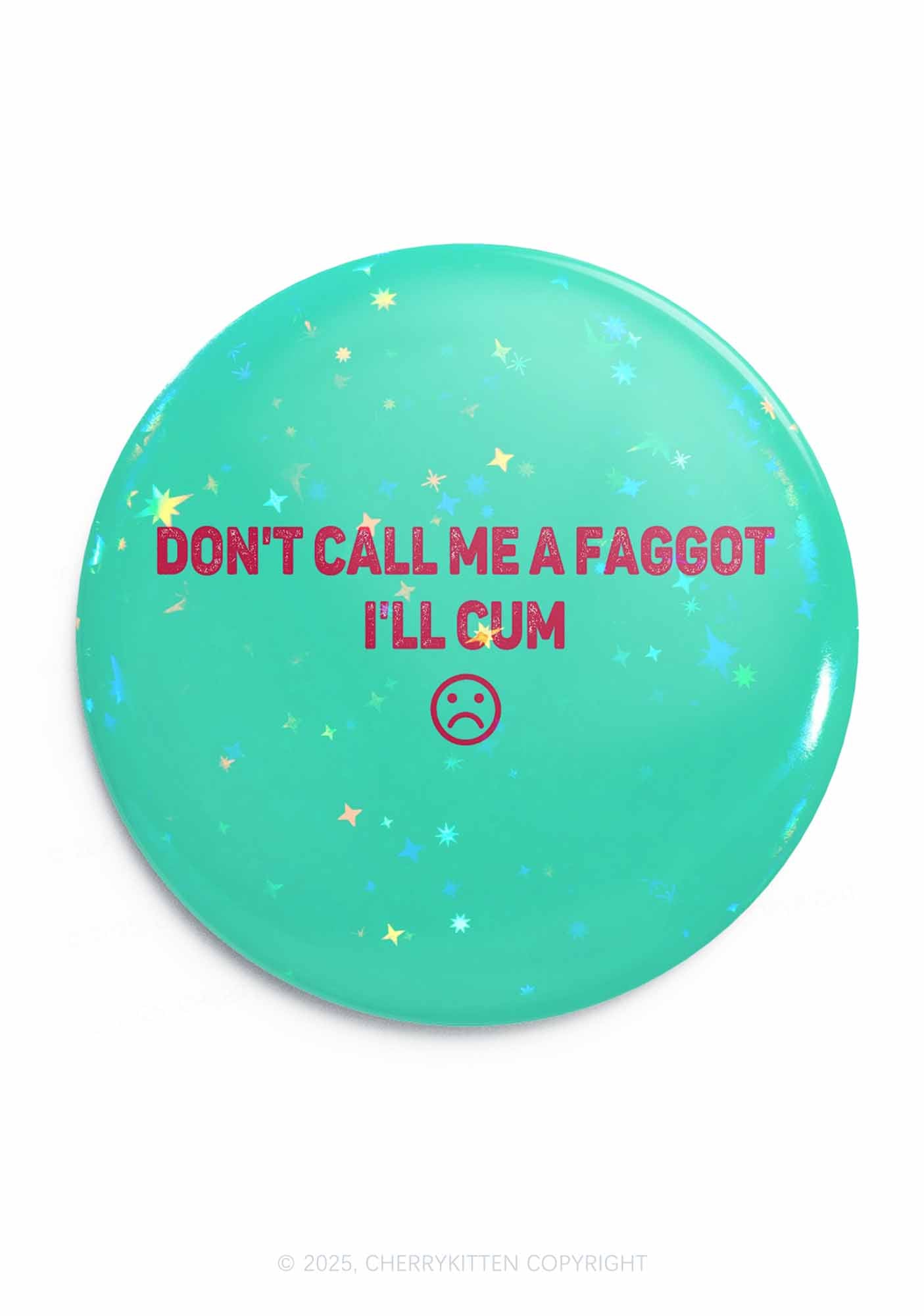 Dont Call Me Faggot Pride 1Pc Y2K Pin Badge Cherrykitten