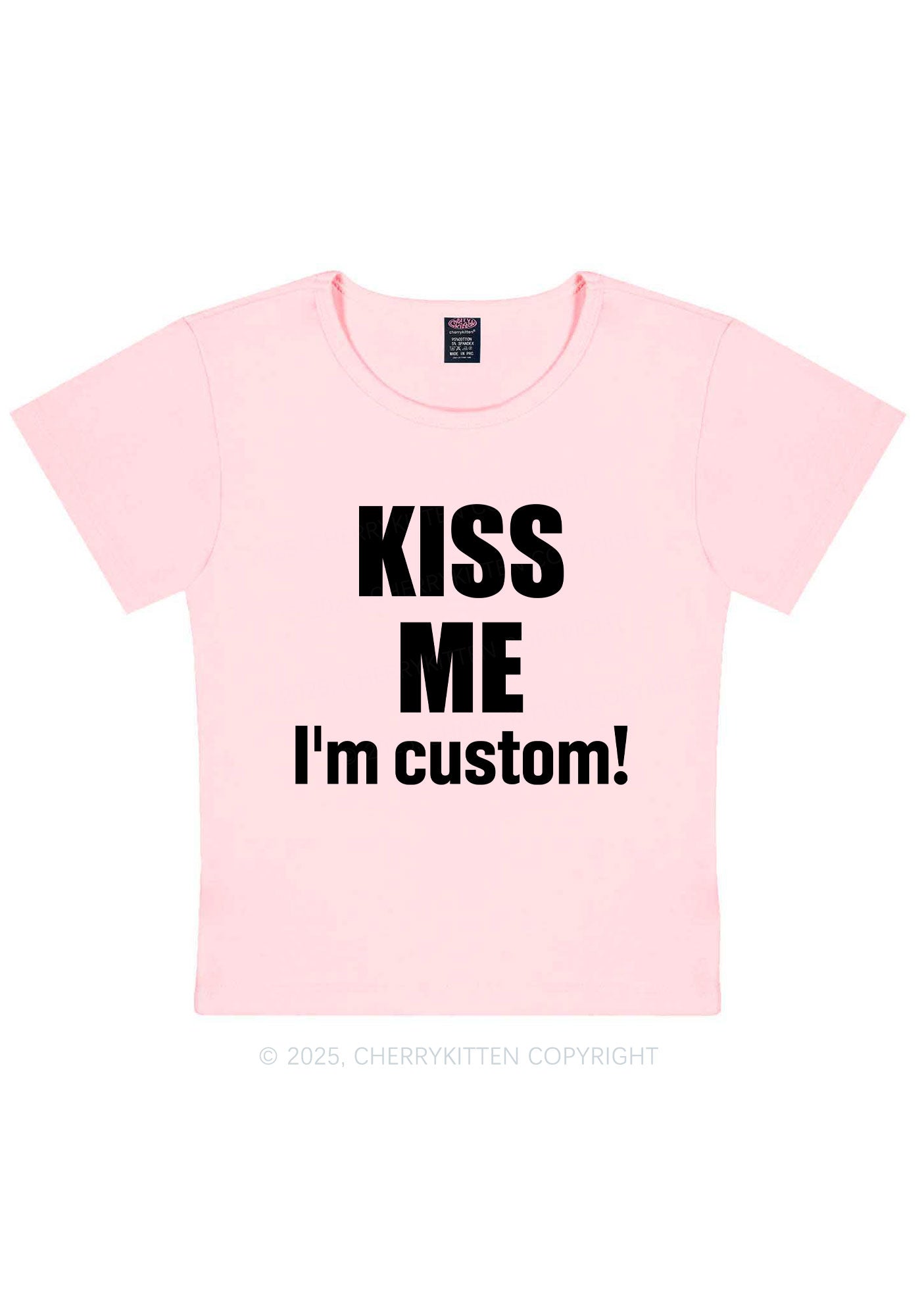 Kiss Me Im Custom Y2K Baby Tee Cherrykitten