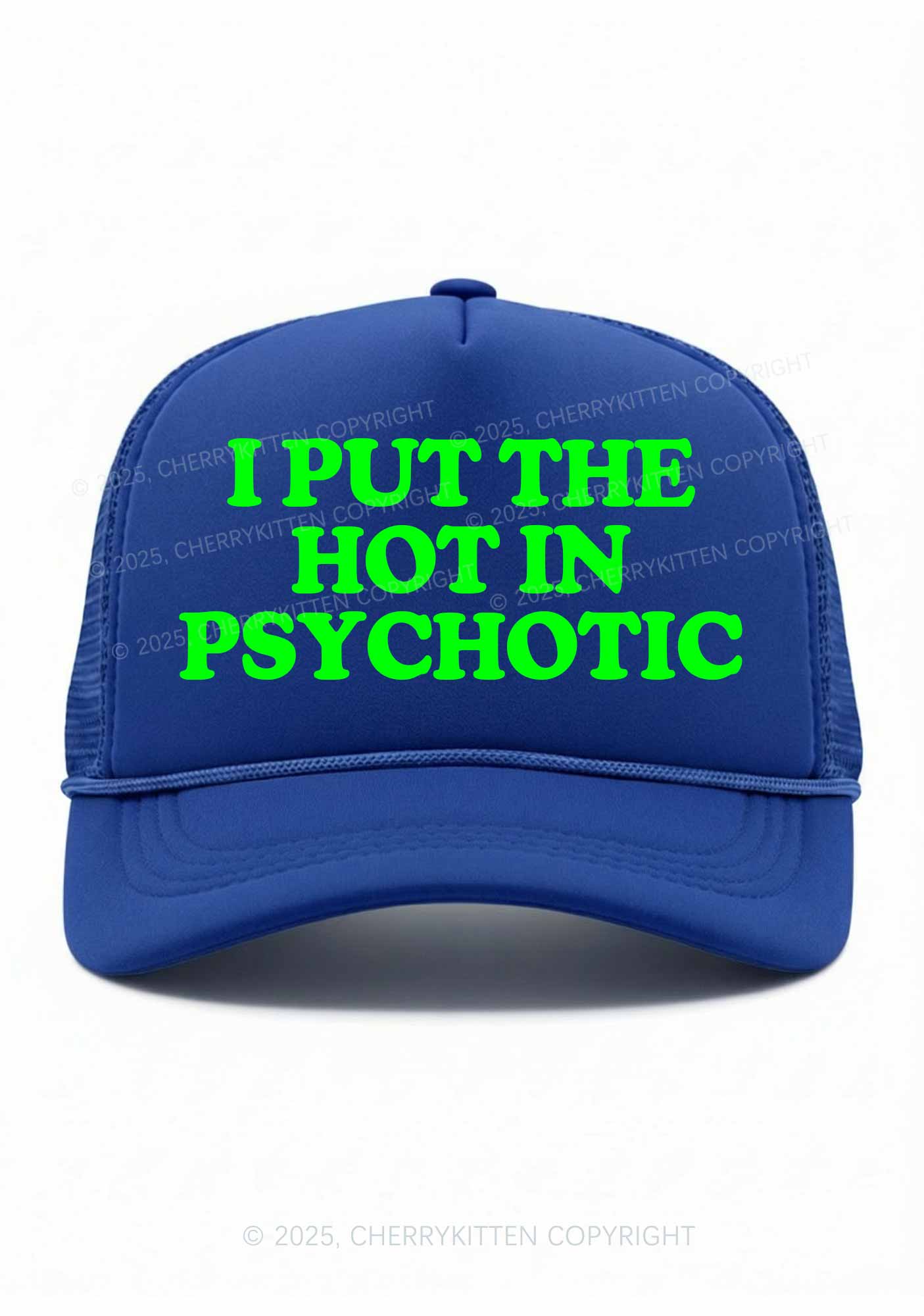 I Put The Hot In Psychotic Y2K Trucker Hat Cherrykitten