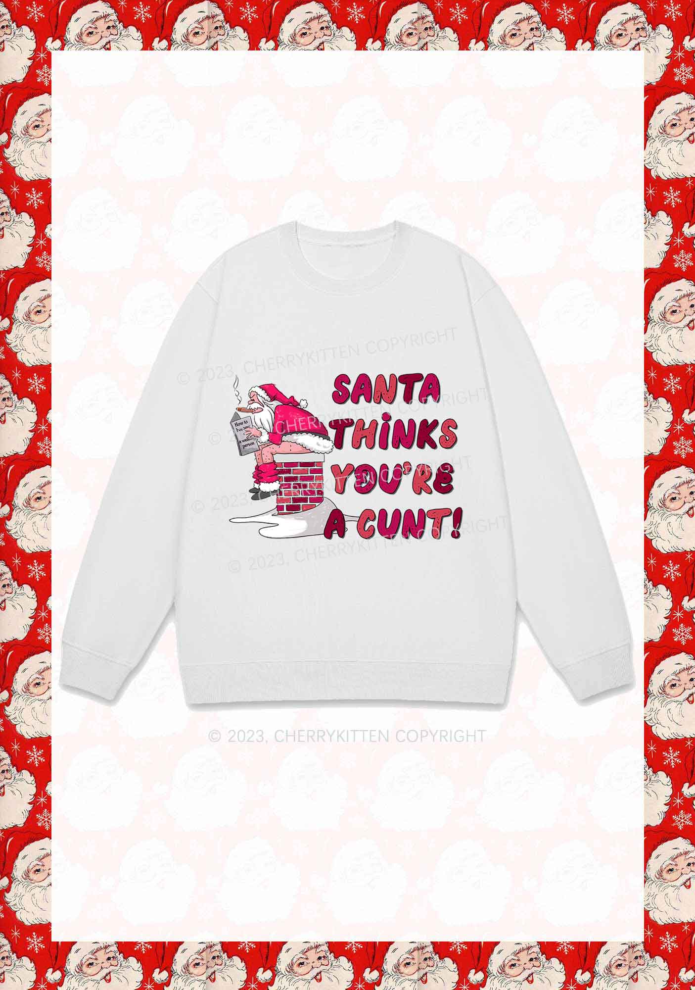 Santa Thinks You're A Cxxt Y2K Sweatshirt Cherrykitten